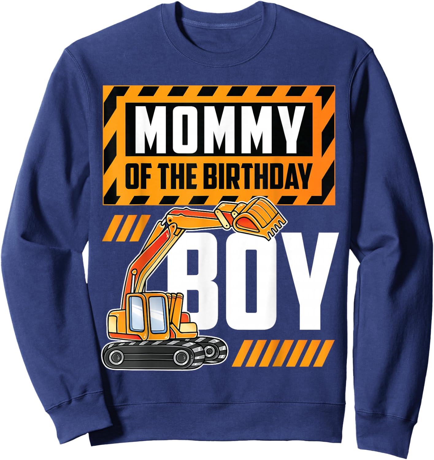 vehicle construction excavator Mommy of the Birthday Boy Sweatshirt - Sweatshirt | Navy