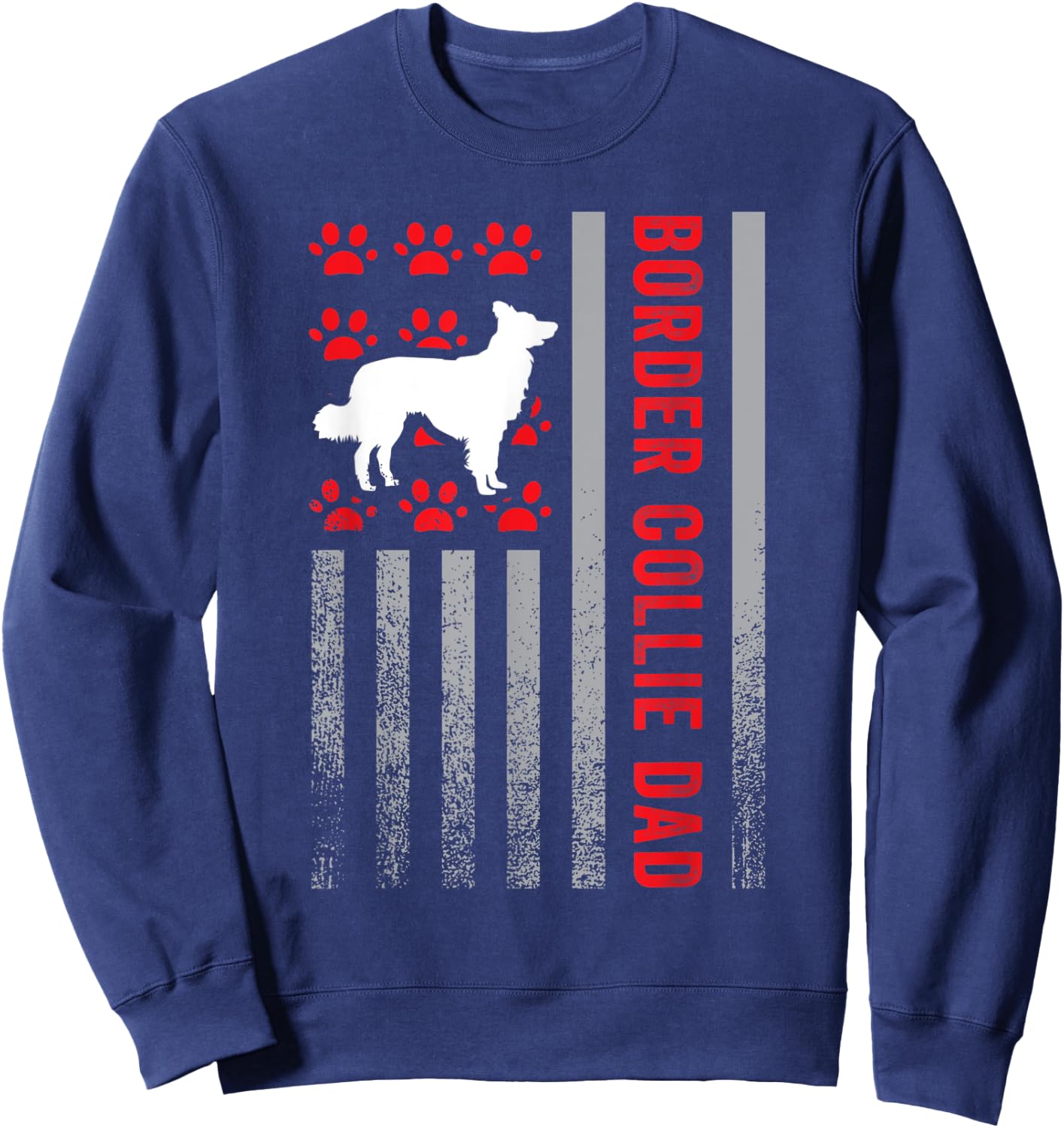 American Flag Border Collie Dad Gift Dog Paw Print Patriotic Women Men Sweatshirt - Sweatshirt | Navy
