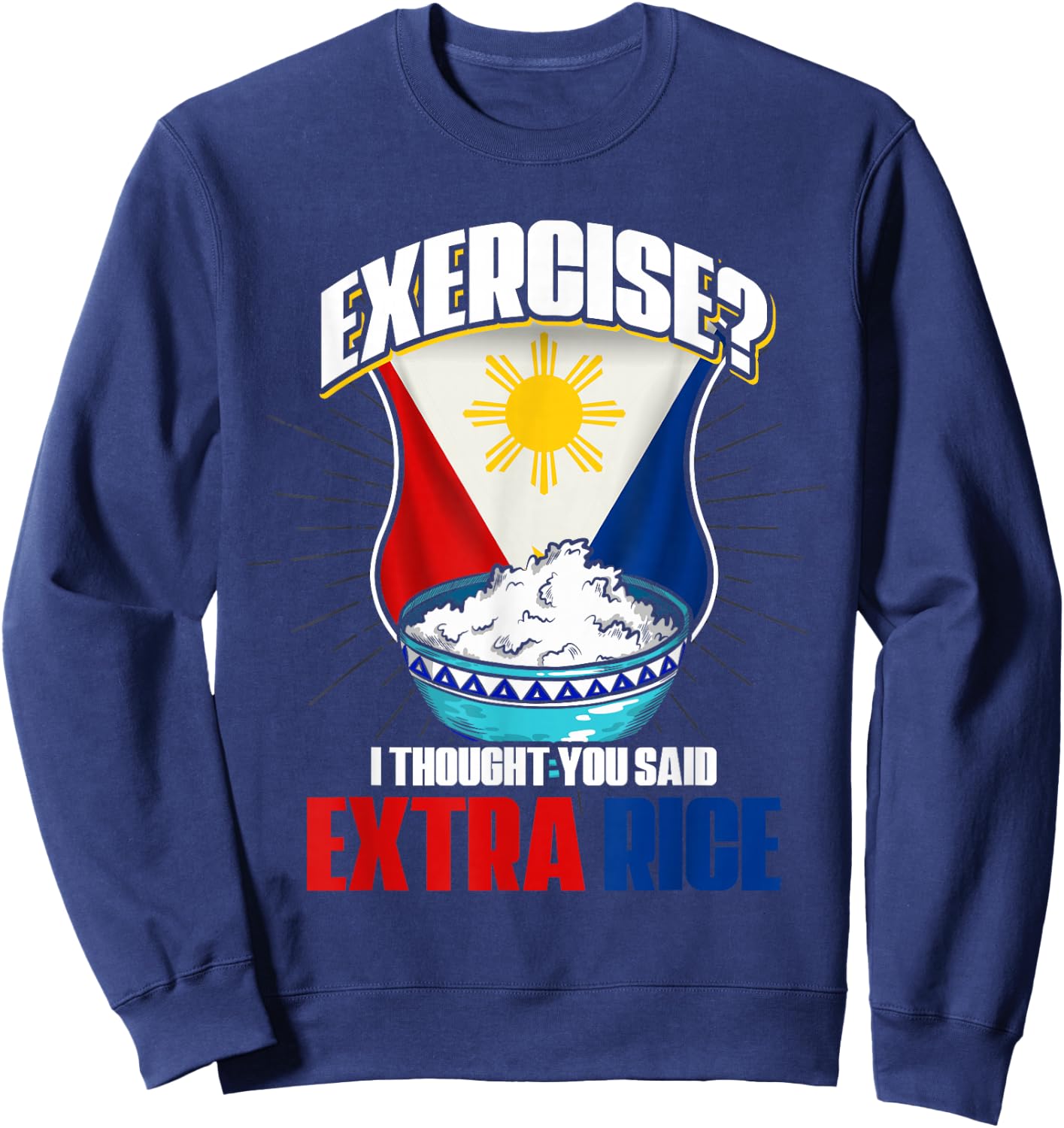 Funny Filipino Joke Filipina Philippines Sweatshirt - Sweatshirt | Navy