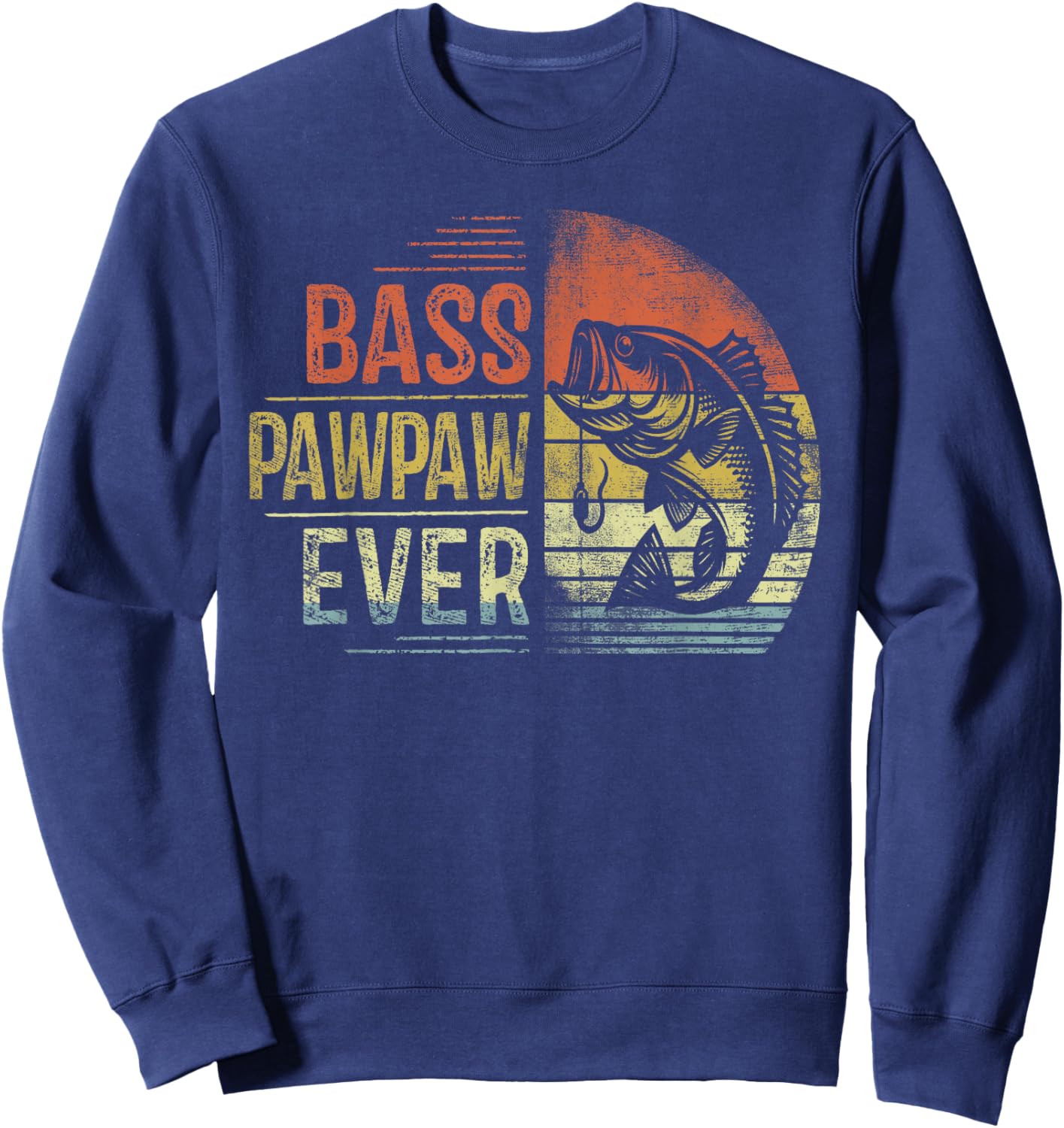 Bass Pawpaw Ever Fishing Gifts Pawpaw Birthday Vintage Sweatshirt - Sweatshirt | Navy