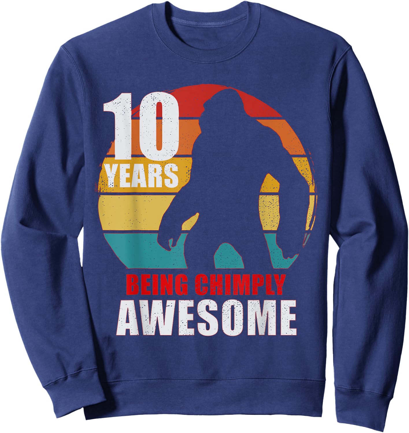 10 Years Old Being Chimply Awesome 10th Birthday Monkey Sweatshirt - Sweatshirt | Navy