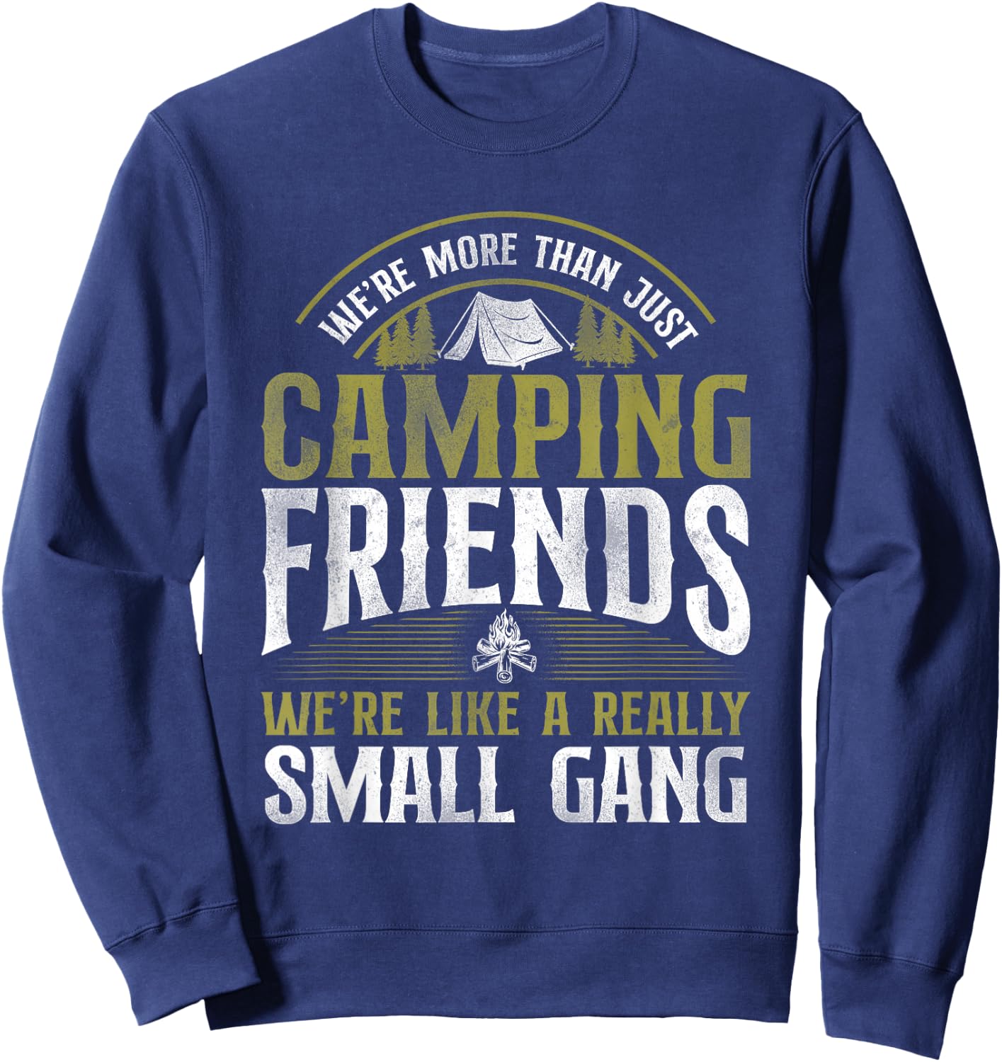 More Than Just Camping Friends Small Gang Tent Family Sweatshirt - Sweatshirt | Navy