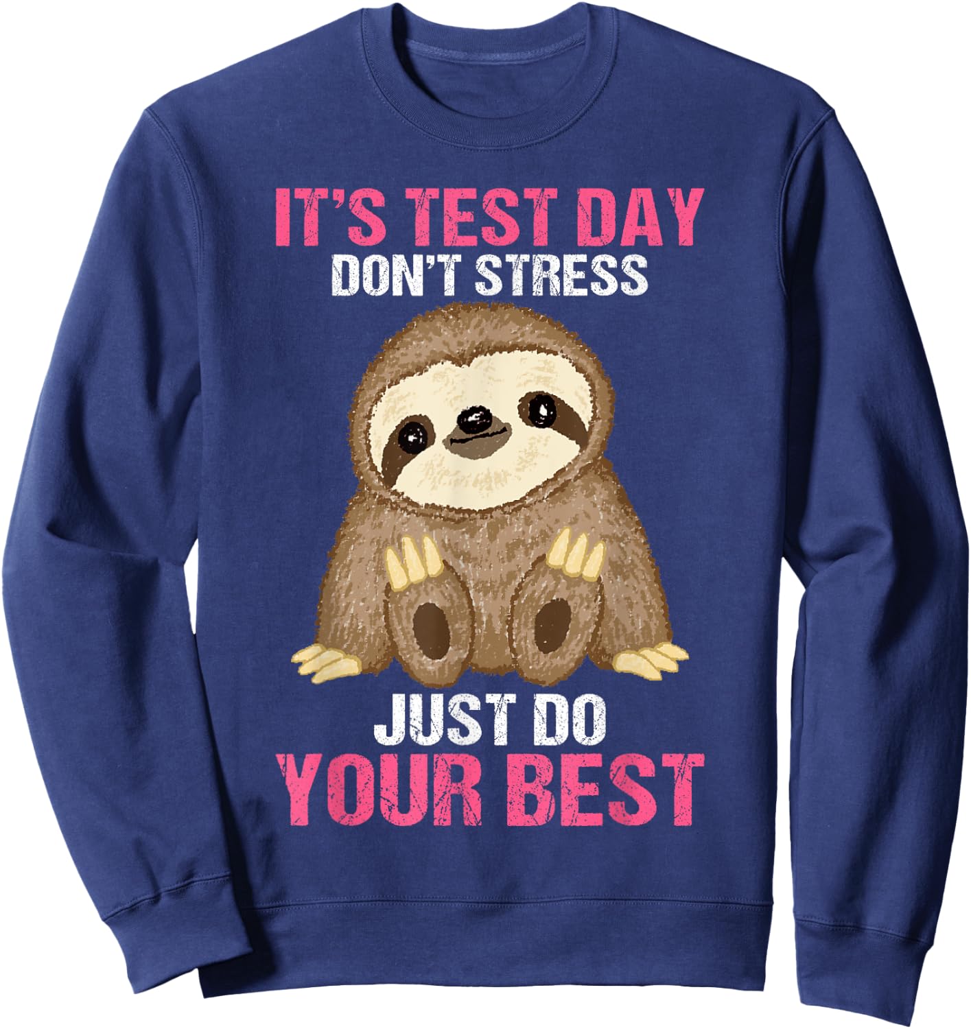 It's Test Day Sloth Teacher Men Women Sweatshirt - Sweatshirt | Navy
