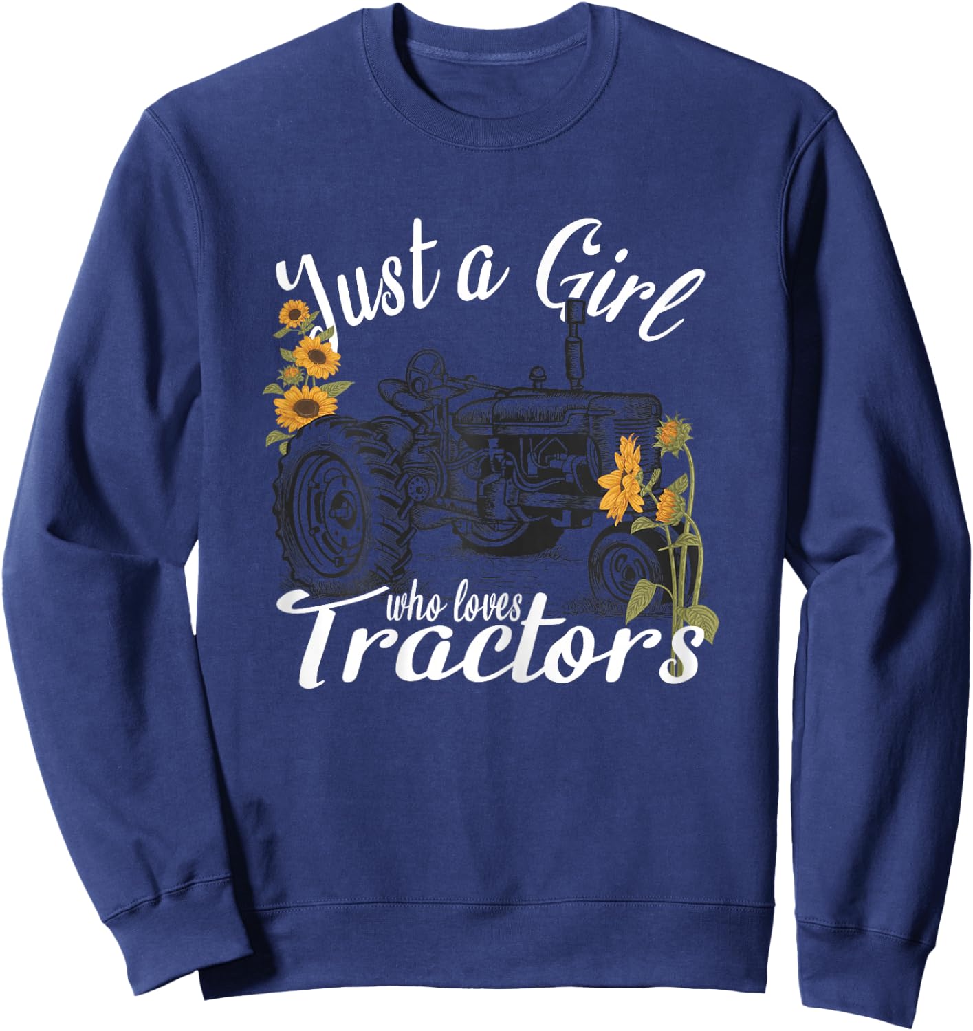 Farms Lovers Girls Tractors - Just A Girl Who Loves Tractors Sweatshirt - Sweatshirt | Navy