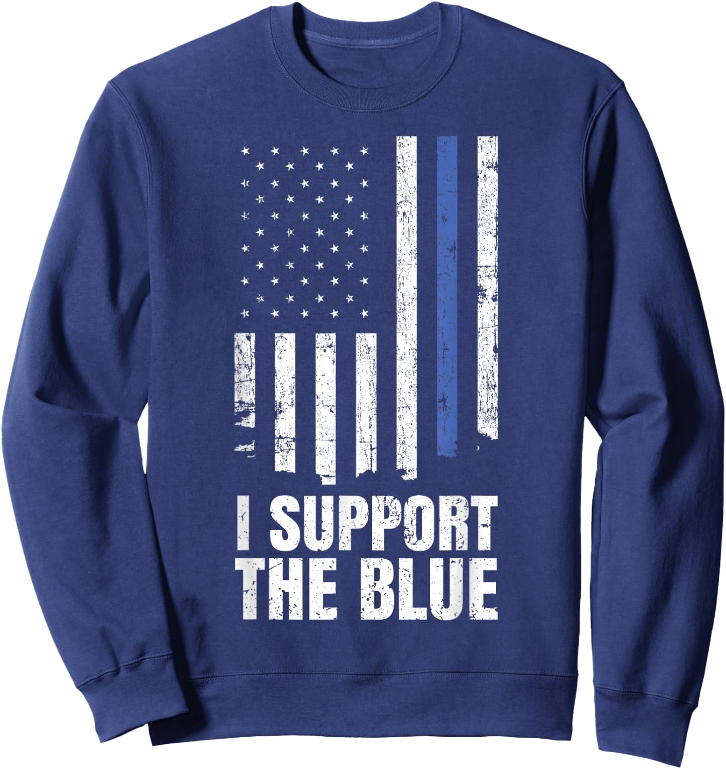 I Support the Blue Police Officer Thin Blue Line Flag Sweatshirt - Sweatshirt | Navy