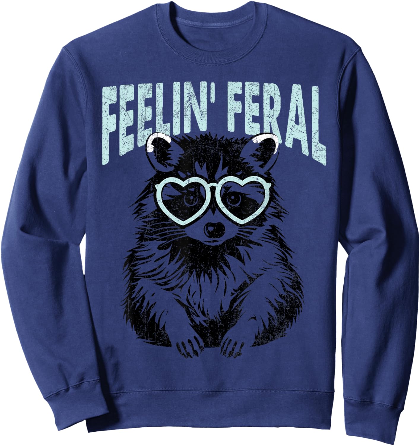 Cute But Feral Feeling Feral Raccon Sweatshirt - Sweatshirt | Navy