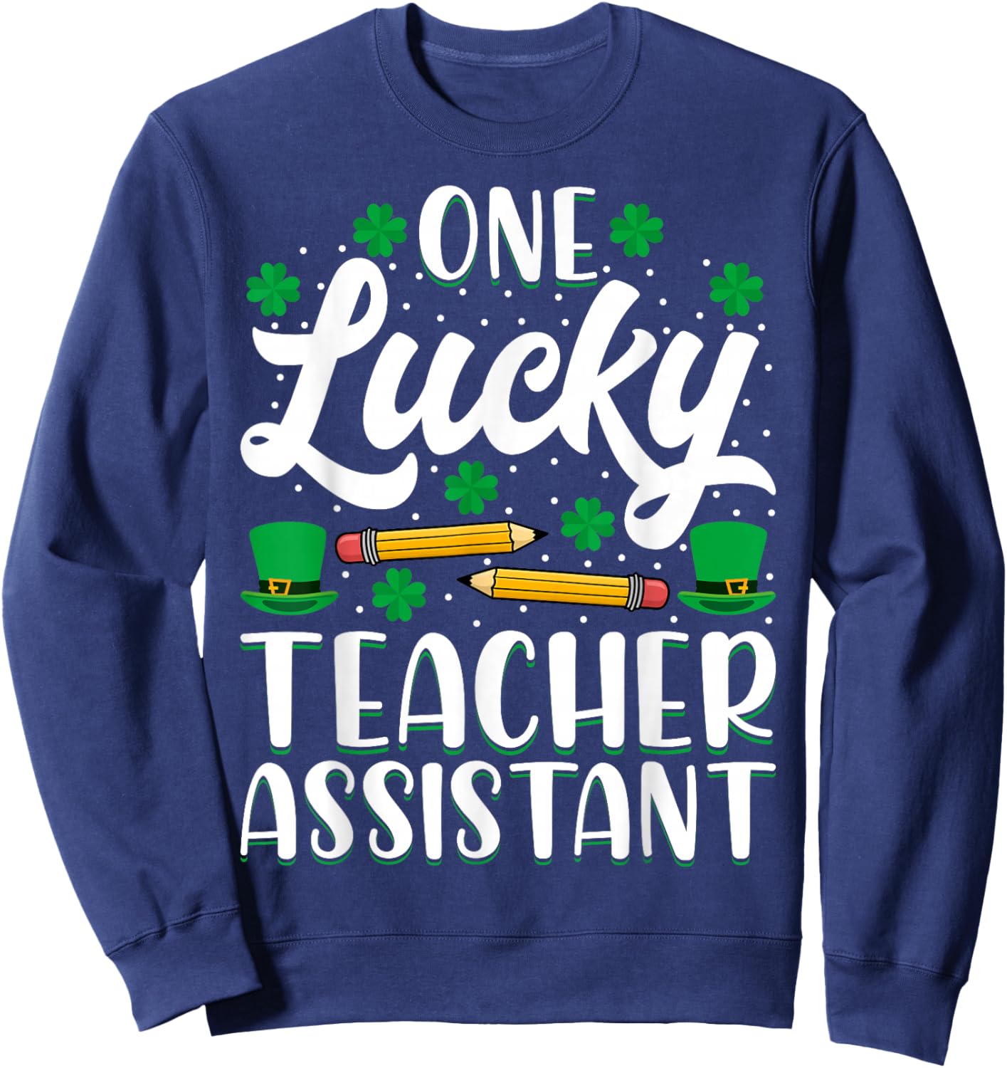 One Lucky Teacher Assistant - St Patricks Day Teaching Aide Sweatshirt - Sweatshirt | Navy