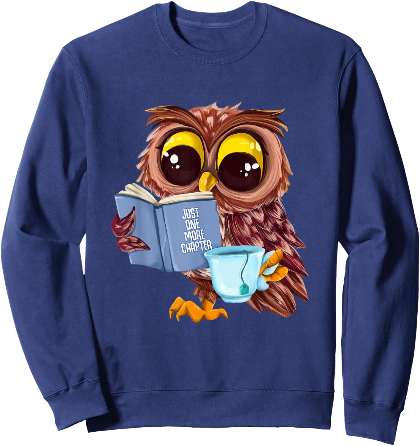 Just One More Chapter Cute Owl Reading Book With Tea Sweatshirt - Sweatshirt | Navy