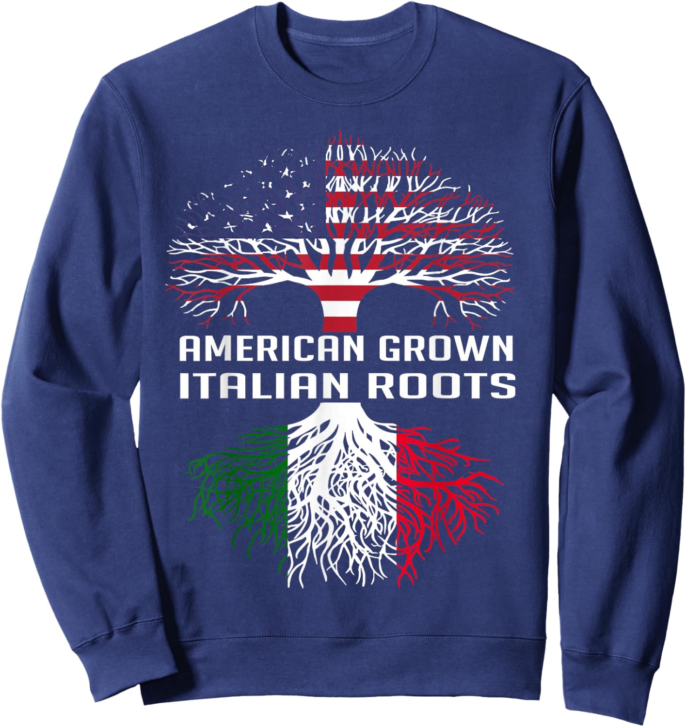 American Grown Italian Roots Italy Flag Proud Italian Roots Sweatshirt - Sweatshirt | Navy