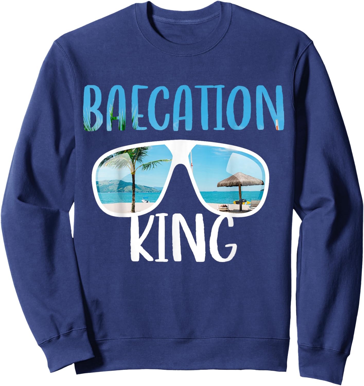 Baecation Designs For Couples Bae King Sweatshirt - Sweatshirt | Navy