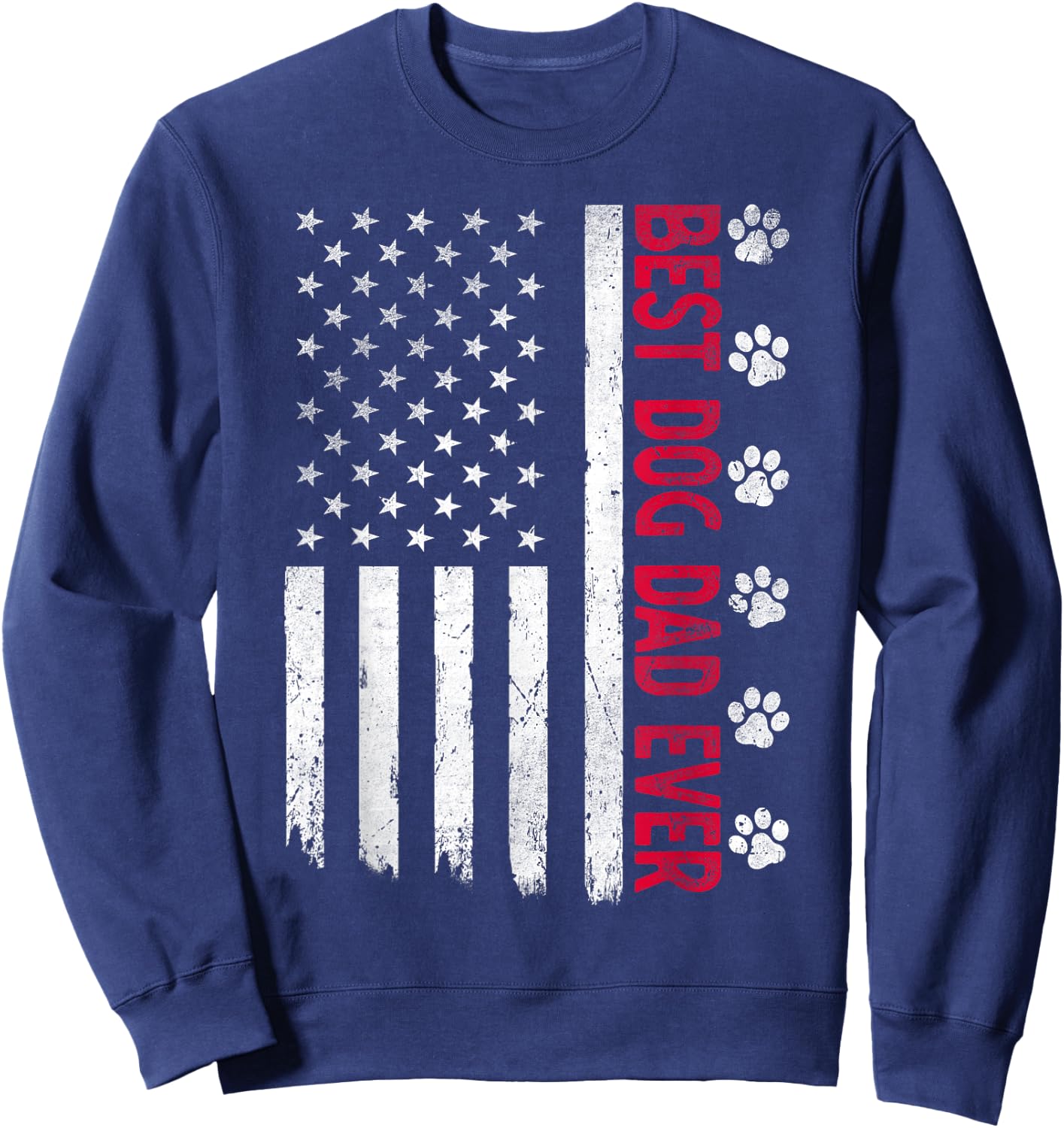 Best Dog Dad Ever American USA Flag Father's Day Dog Lover Sweatshirt - Sweatshirt | Navy