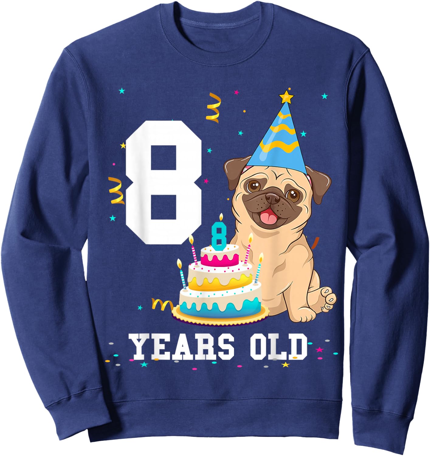 8 Years Old Birthday Pug Dog Lover Party Kids Boys Girls Sweatshirt - Sweatshirt | Navy