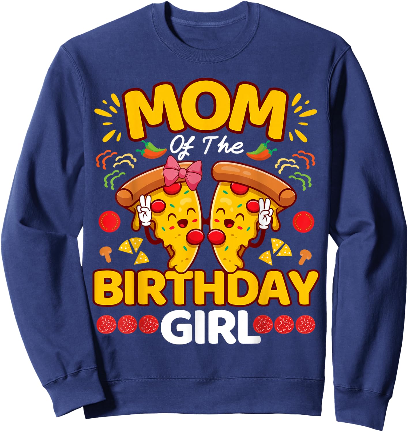 Mom Of Girl Birthday Pizza Lover Party Kawaii Foodie Mama Sweatshirt - Sweatshirt | Navy