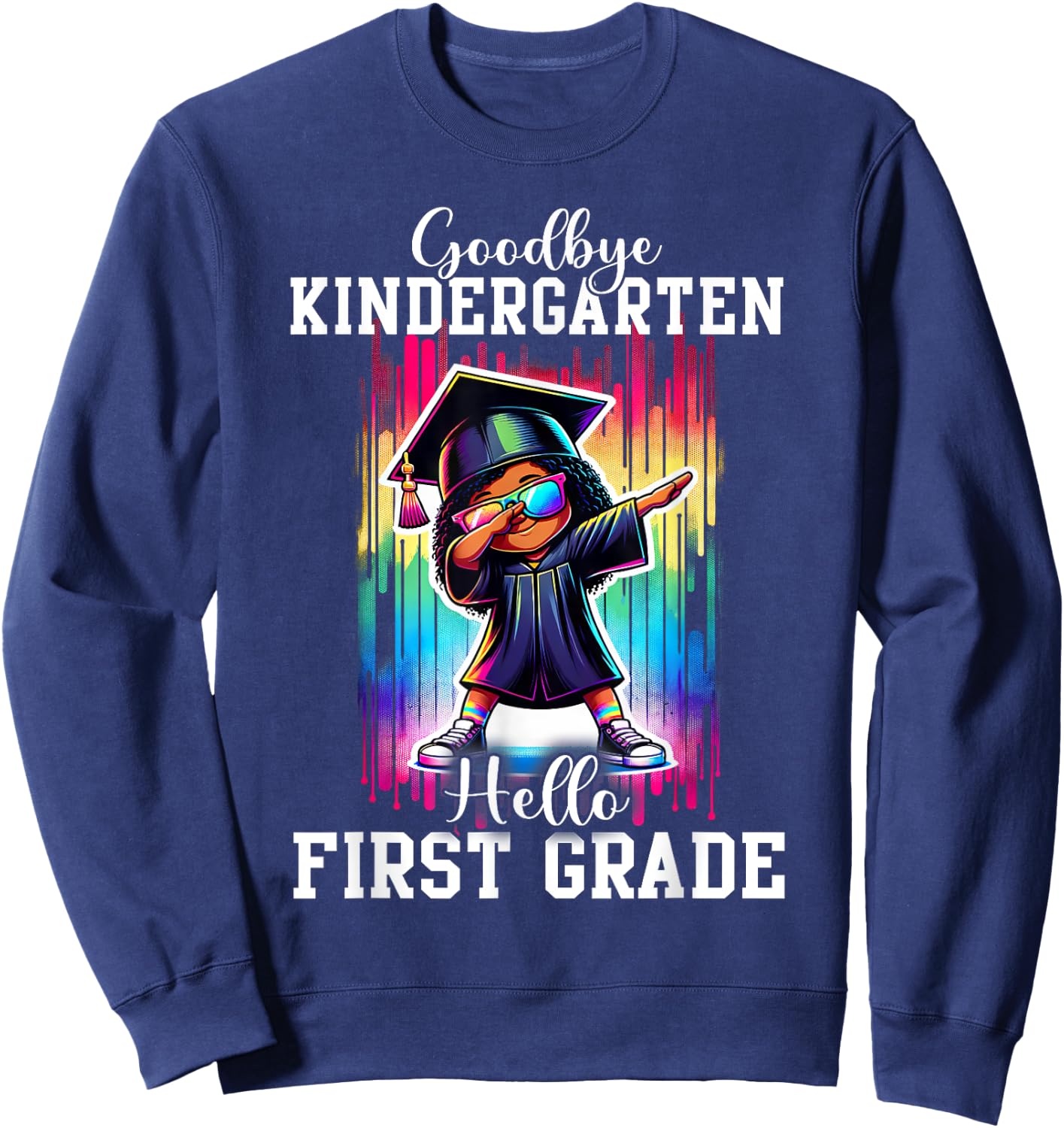 Goodbye Kindergarten Hello 1st Grade Graduate Black Girl Sweatshirt - Sweatshirt | Navy