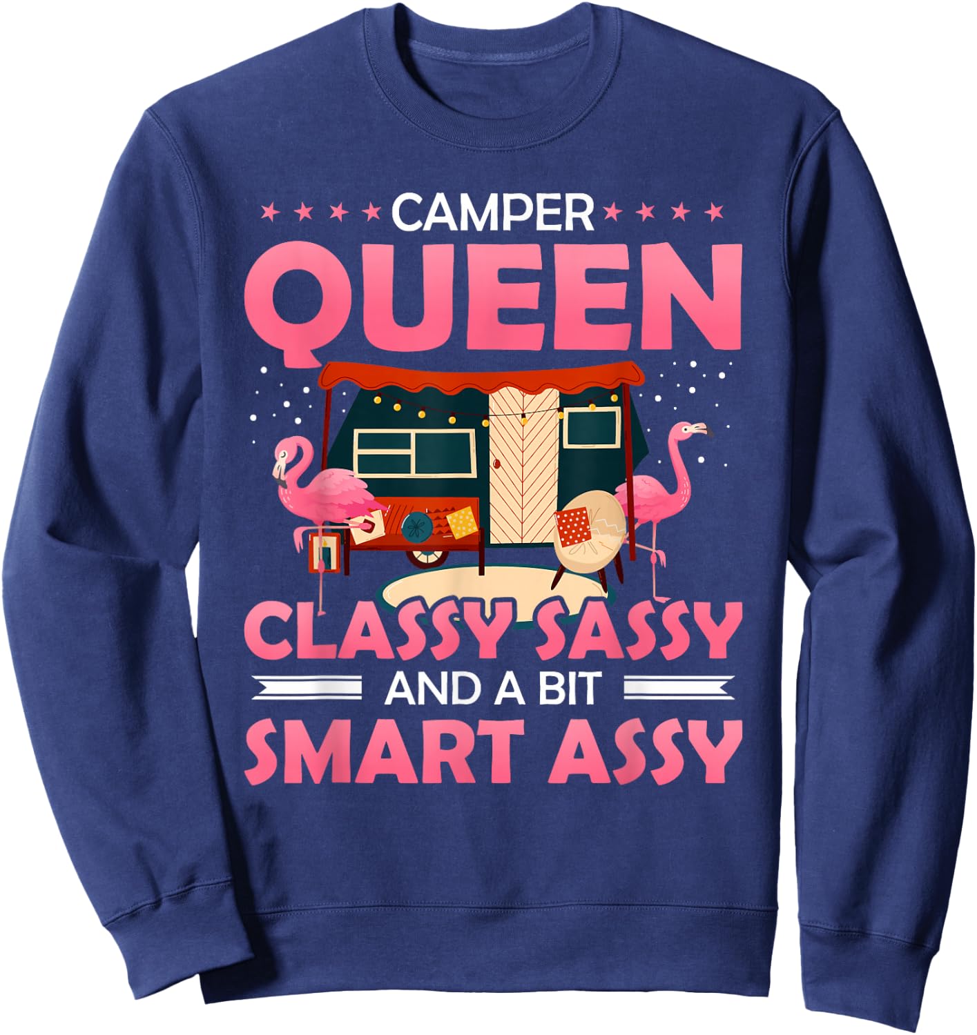 Camper Queen Classy Sassy And A Bit Smart Assy Funny Camping Sweatshirt - Sweatshirt | Navy