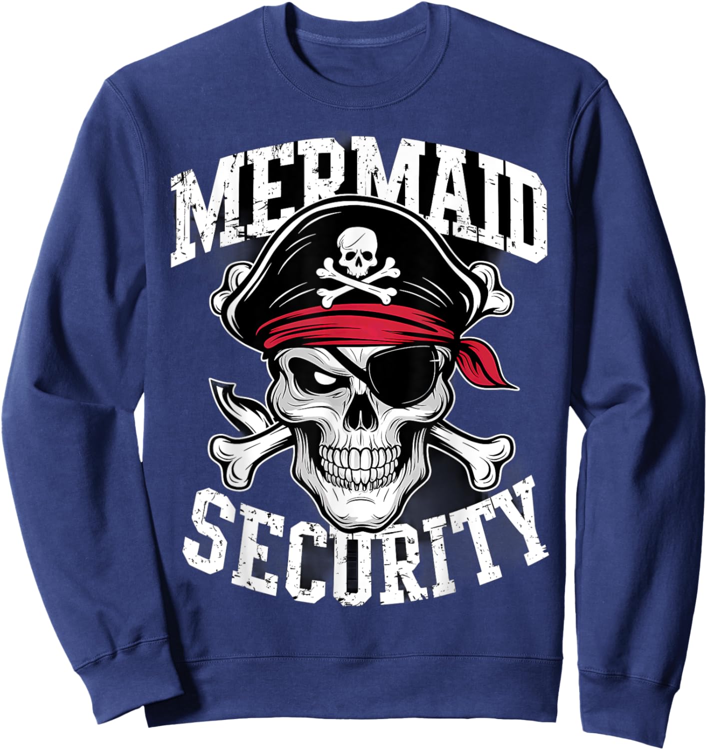 Mermaid Security Pirate Dad Brother Halloween Sweatshirt - Sweatshirt | Navy