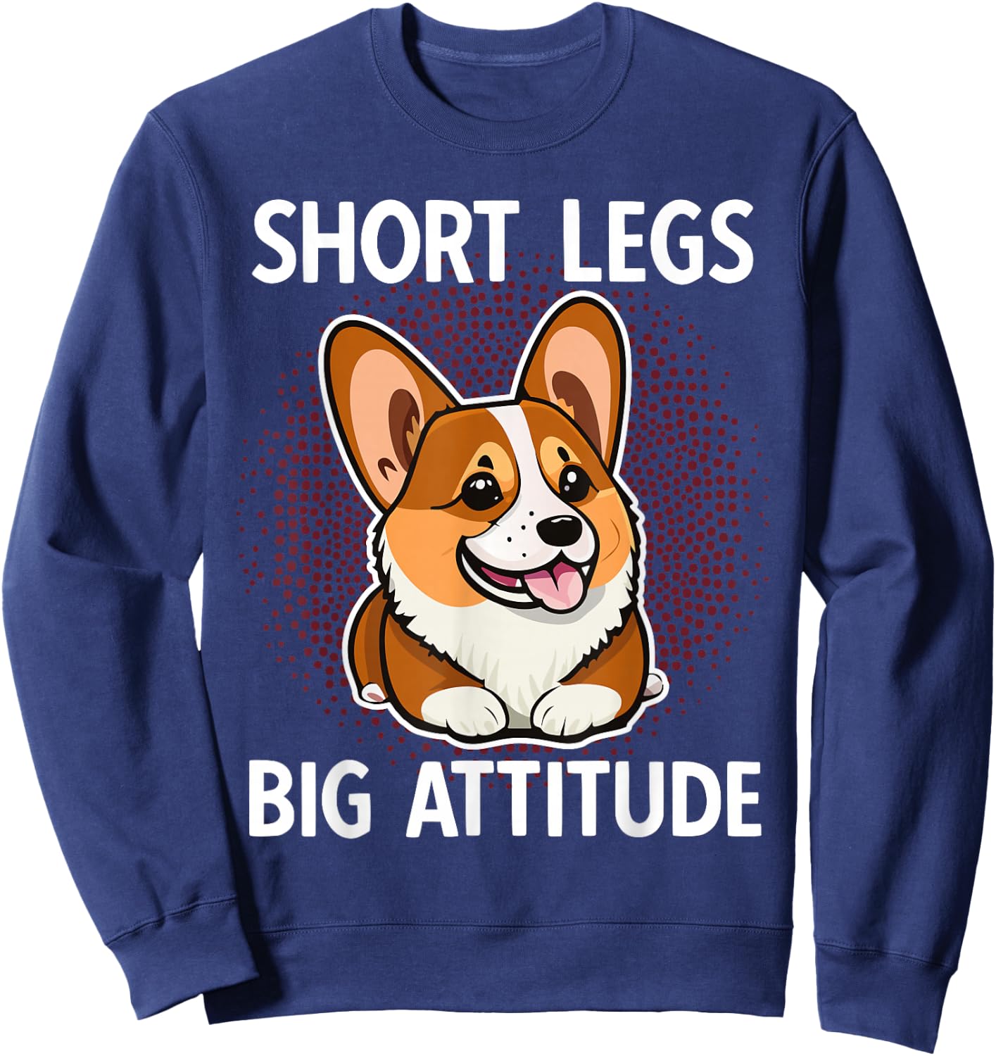 Short Legs Big Attitude Corgi Sweatshirt - Sweatshirt | Navy