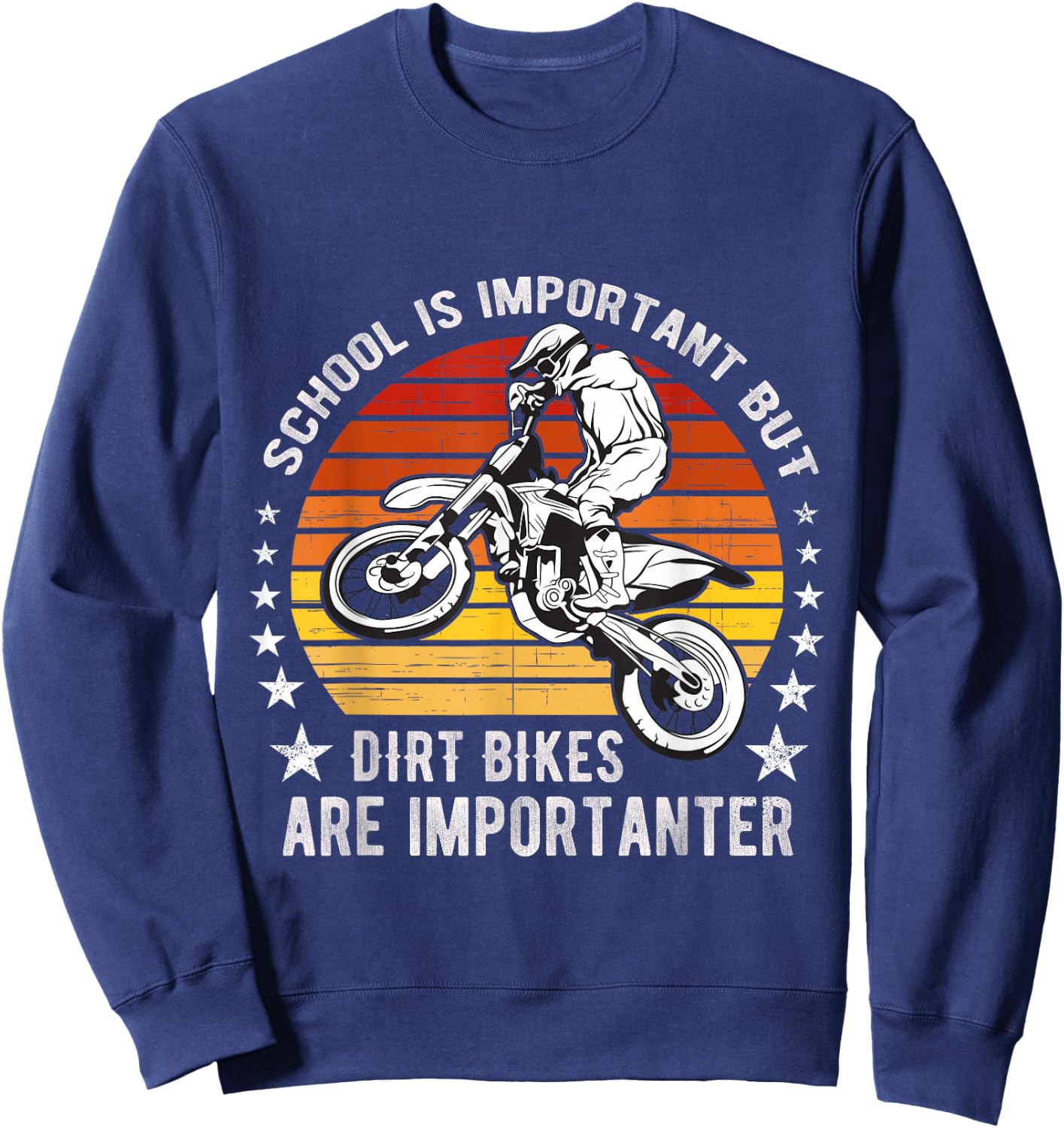 School Is Important But Dirt Bikes Are Importanter Funny Sweatshirt - Sweatshirt | Navy