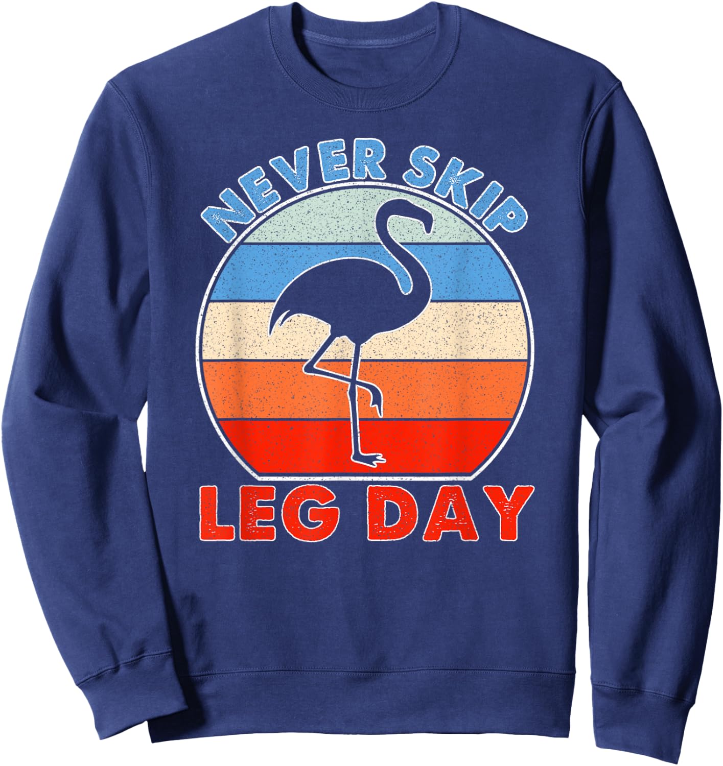 Funny gym vintage never skip leg day Sweatshirt - Sweatshirt | Navy
