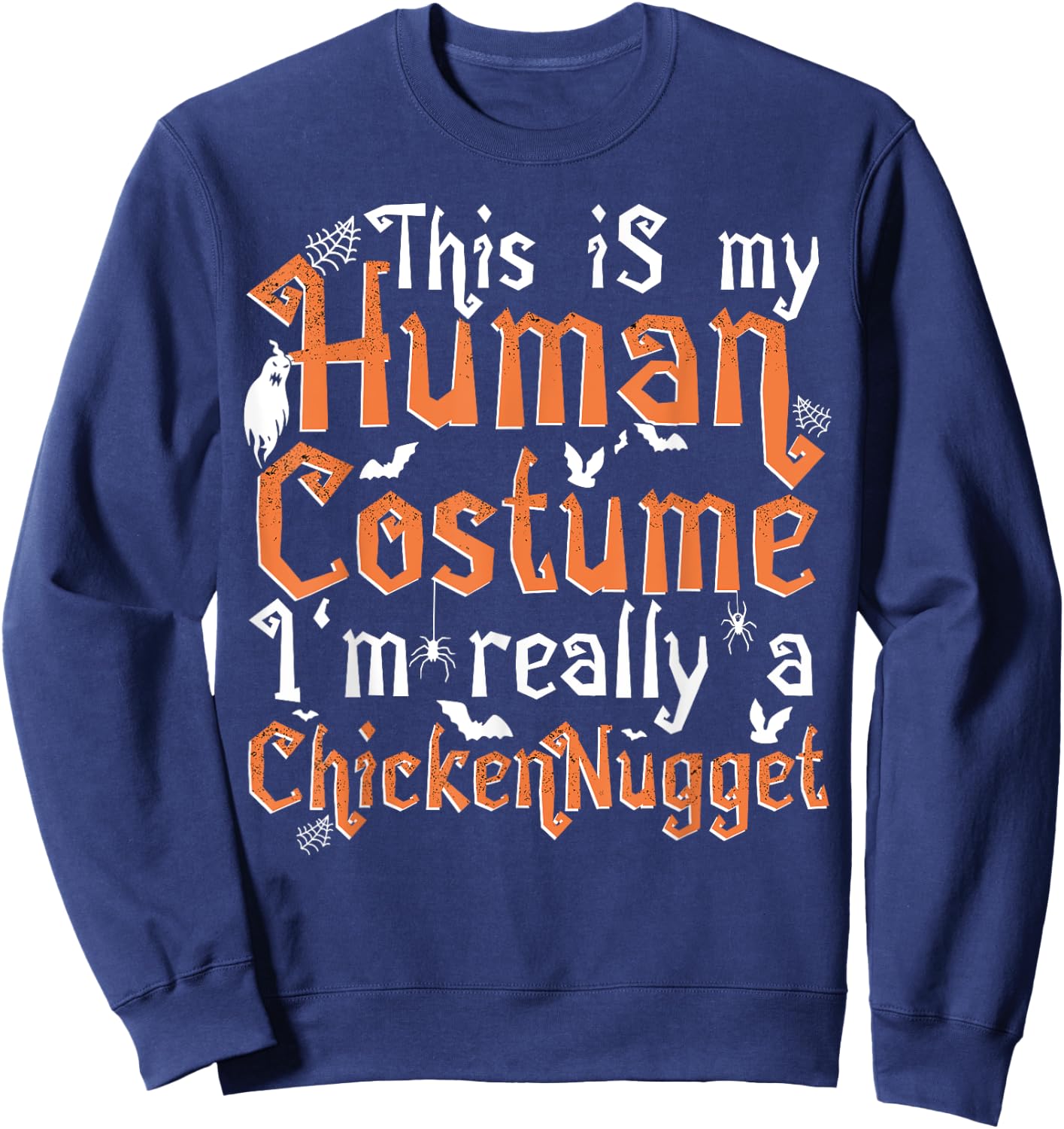 This Is My Human Costume I'm Really A Chicken Nugget Sweatshirt - Sweatshirt | Navy