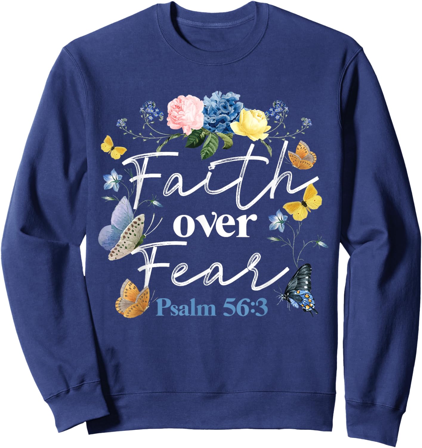 Christian Bible Verse Faith Over Fear Flower Butterfly Sweatshirt - Sweatshirt | Navy