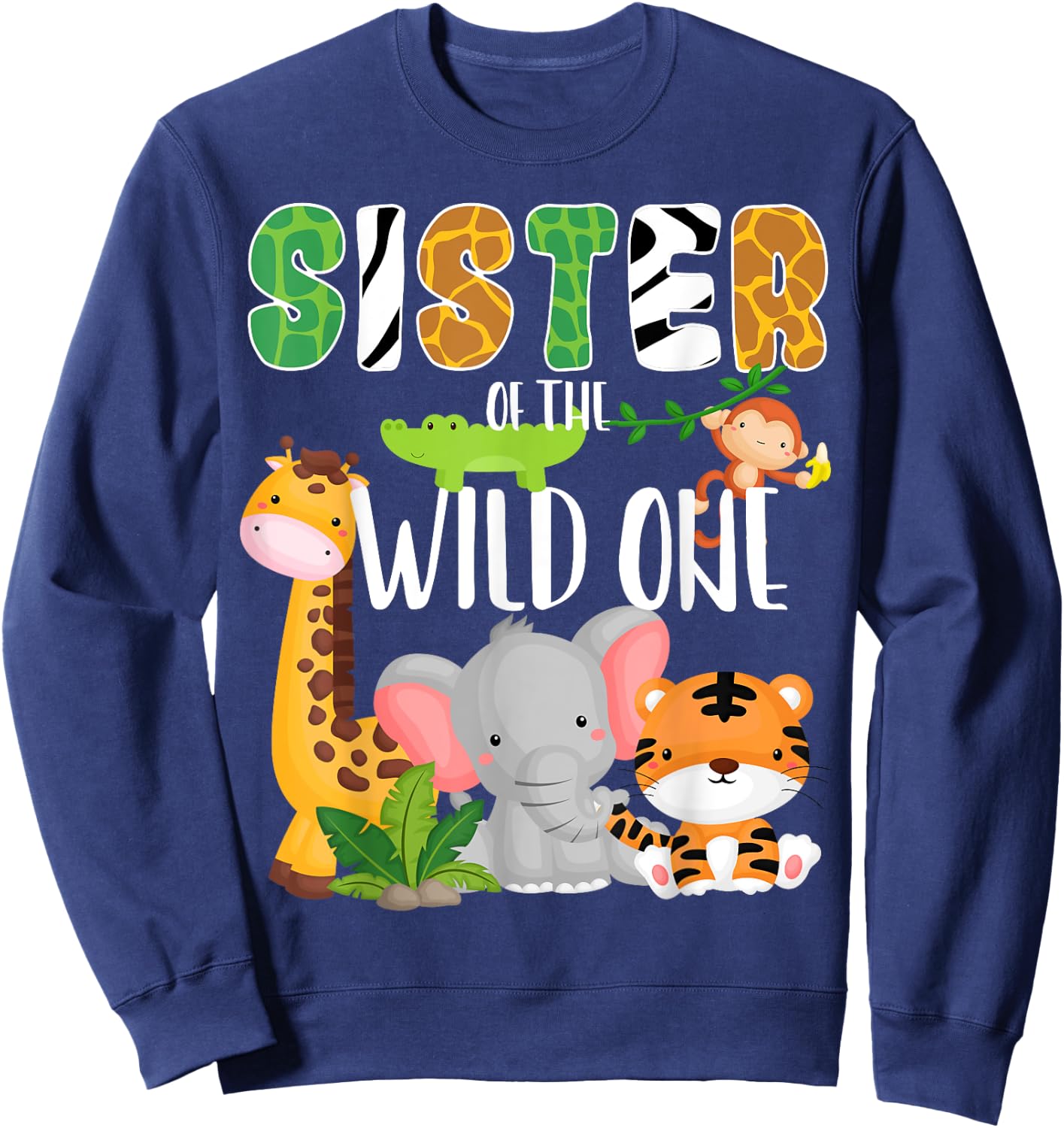 Sister of the Wild One Zoo Birthday Safari Jungle Animals Sweatshirt - Sweatshirt | Navy
