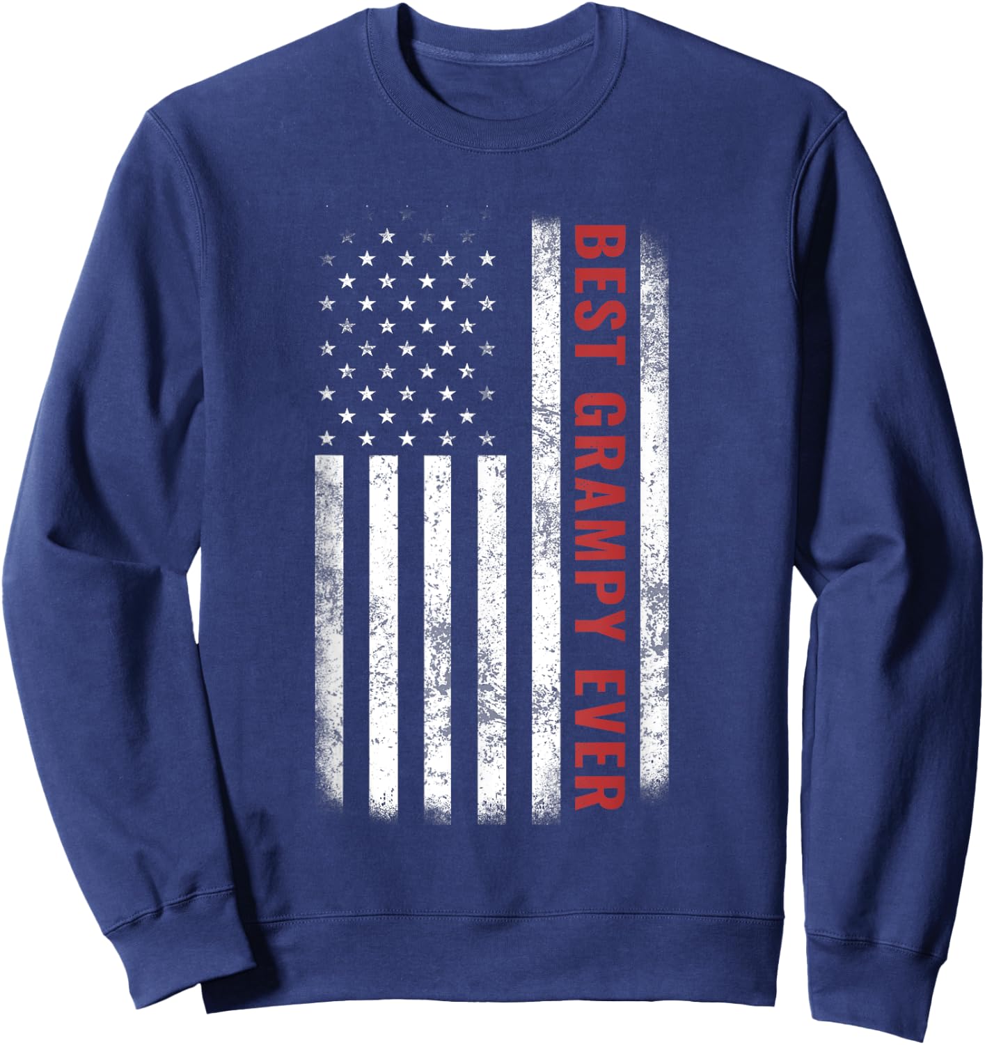 Grampy Gifts Best Grampy Ever Father's Day Gift Sweatshirt - Sweatshirt | Navy