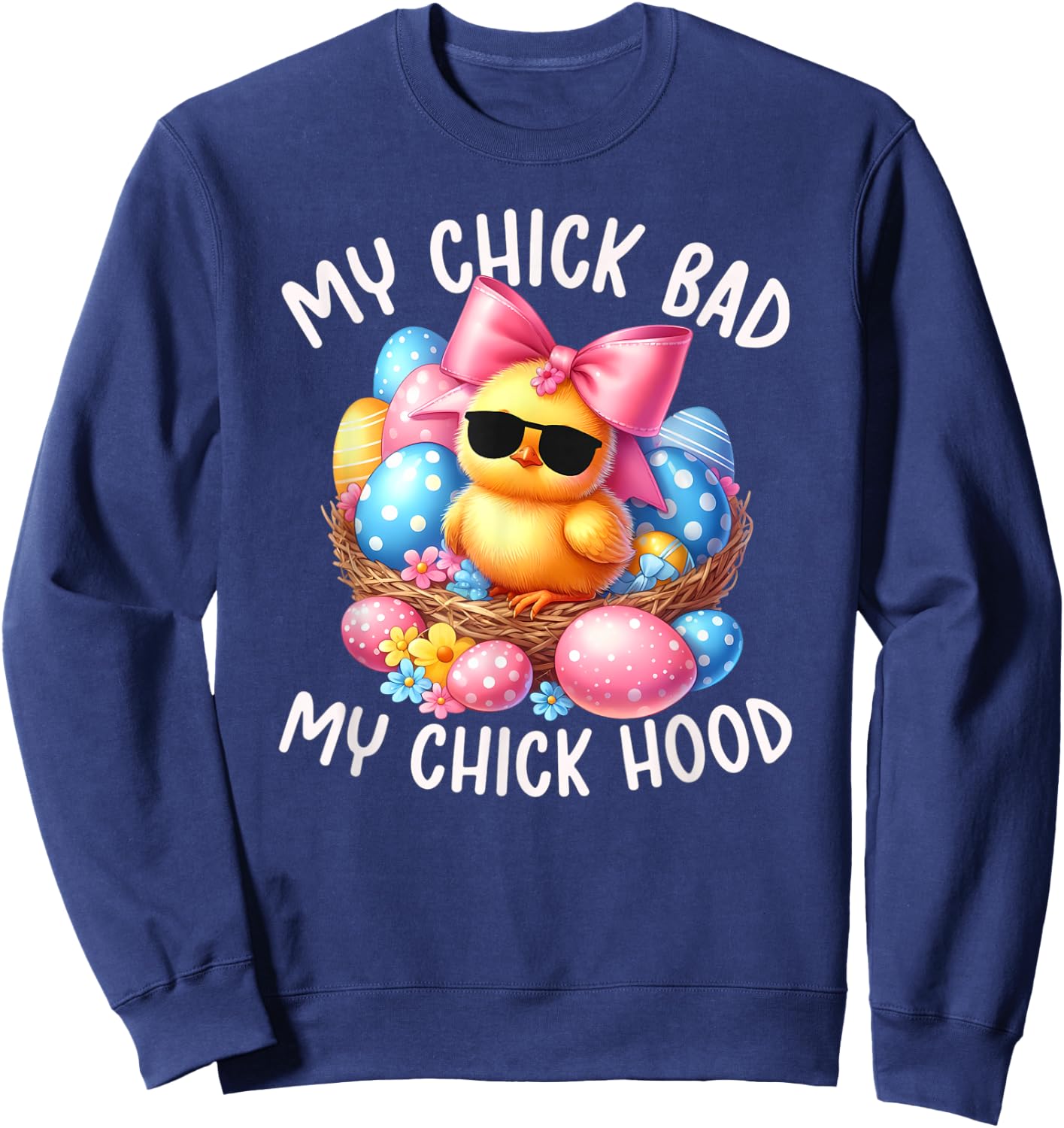 My Chick Bad My Chick Hood Funny Chicken Easter Day Retro Sweatshirt - Sweatshirt | Navy
