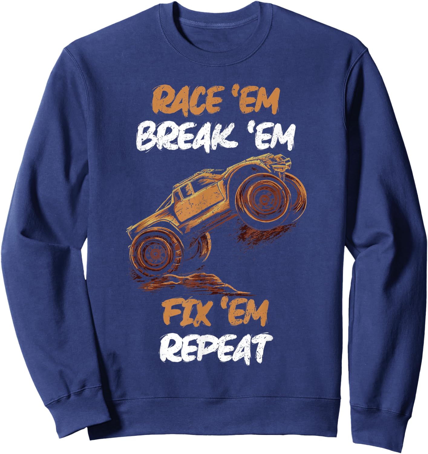 Race 'Em Break 'Em Fix 'Em Repeat RC Car Sweatshirt - Sweatshirt | Navy