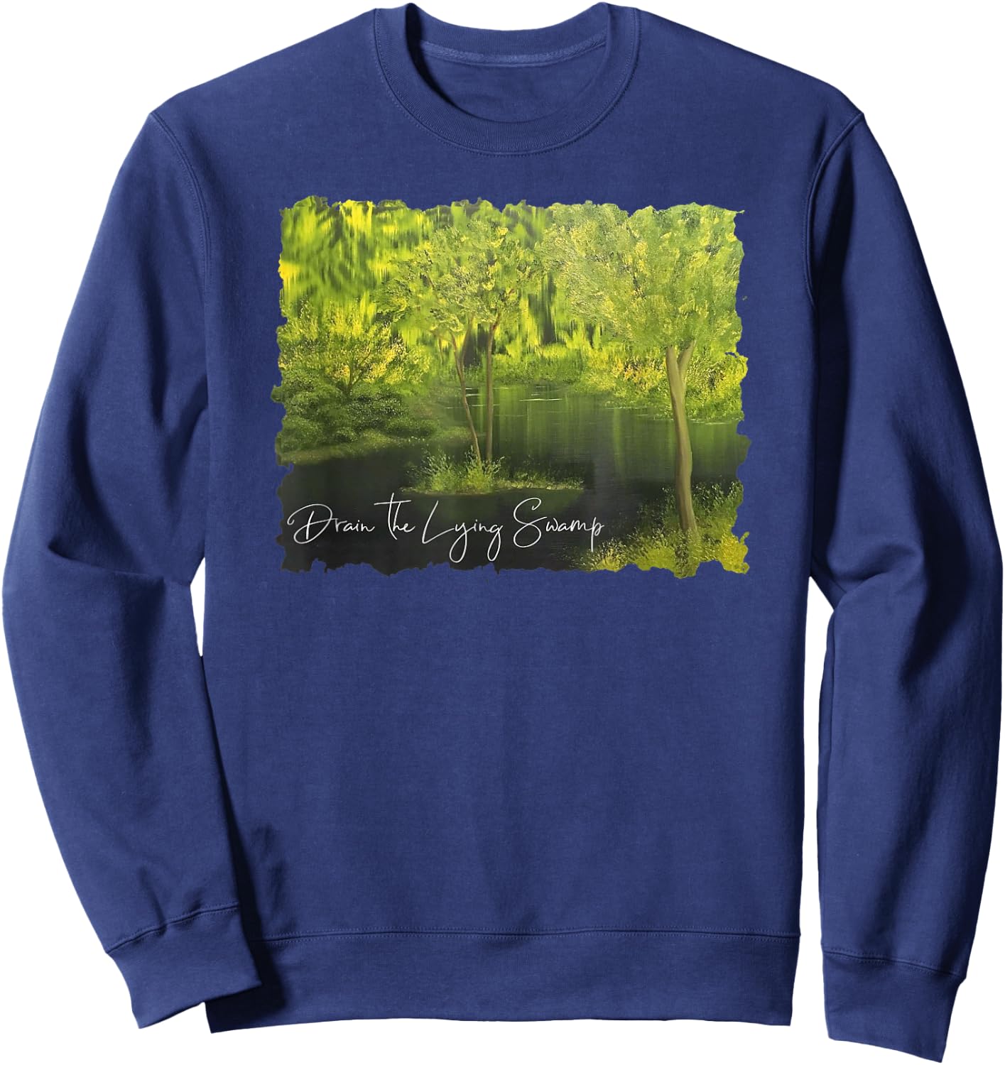 Drain the Lying Swamp Political Sweatshirt - Sweatshirt | Navy