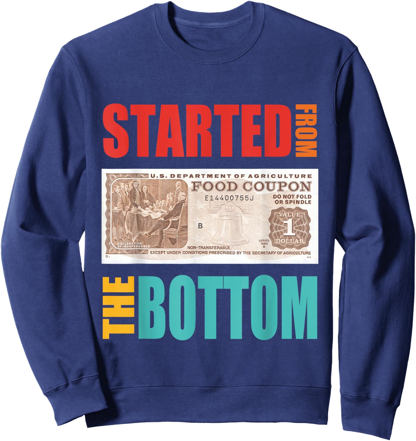 Started From Bottom Food Stamp Vintage Quote Sweatshirt - Sweatshirt | Navy
