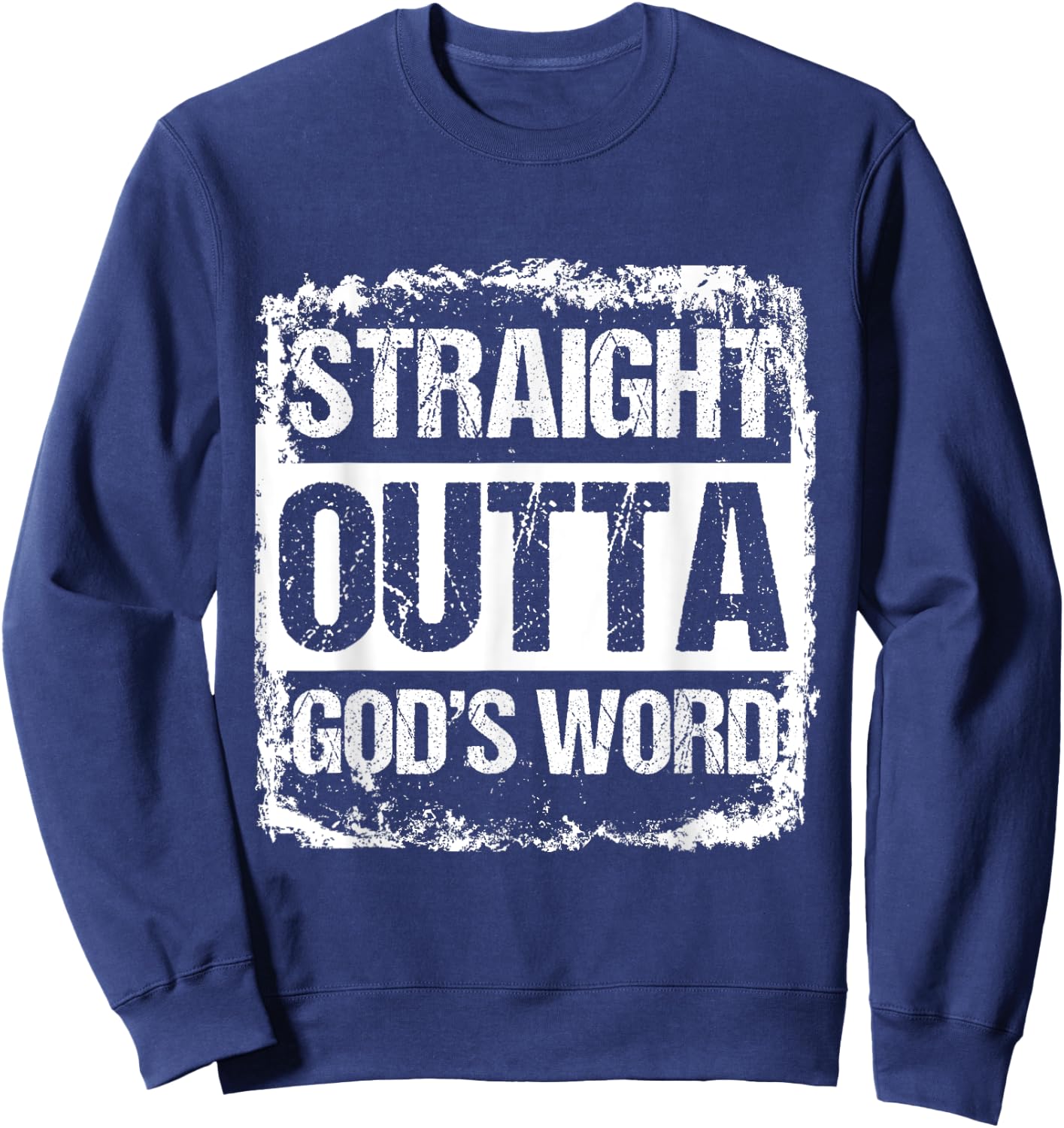 Straight Outta Gods Word Catholic Christ Jesus God Gift Sweatshirt - Sweatshirt | Navy