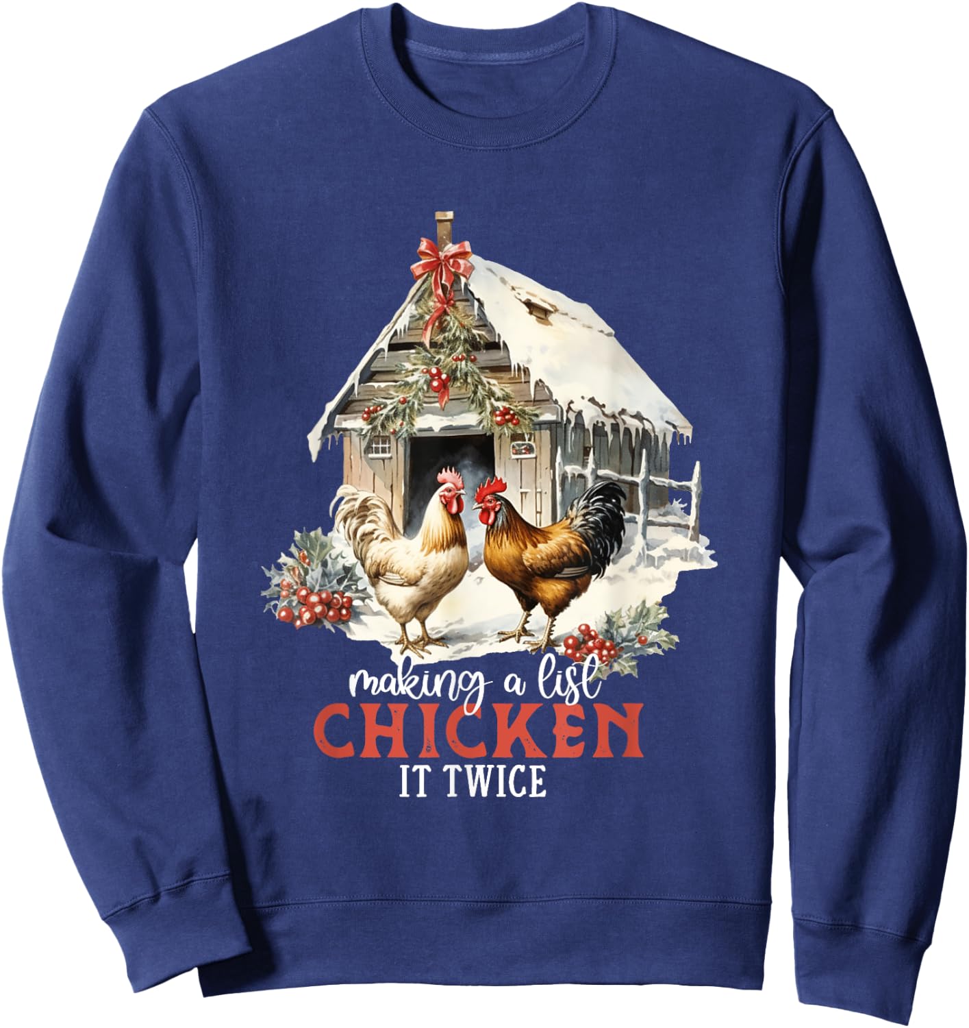 Making A List Chicken It Twice Funny Christmas Pun Sweatshirt - Sweatshirt | Navy