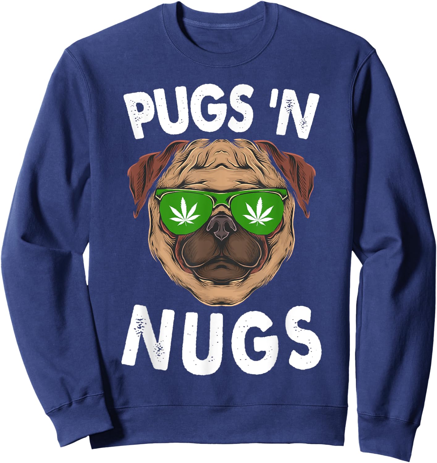 Pugs N Nugs Cute Pug Dog Lover Cannabis Marijuana Gift Women Sweatshirt - Sweatshirt | Navy