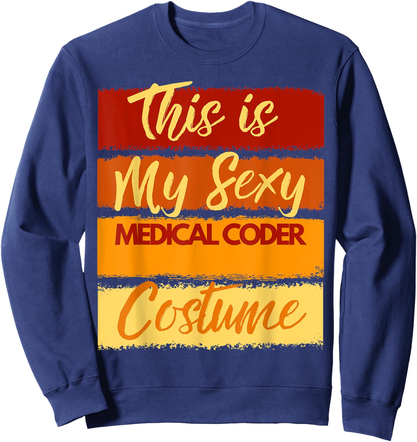 This is My Sexy Medical Coder Costume Halloween Party Sweatshirt - Sweatshirt | Navy