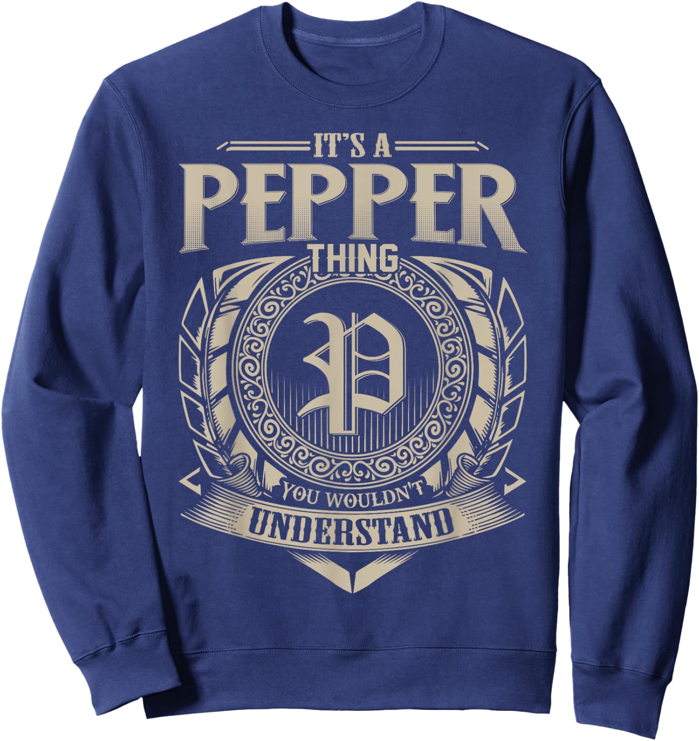It's A PEPPER Thing You Wouldn't Understand Name Vintage Sweatshirt - Sweatshirt | Navy