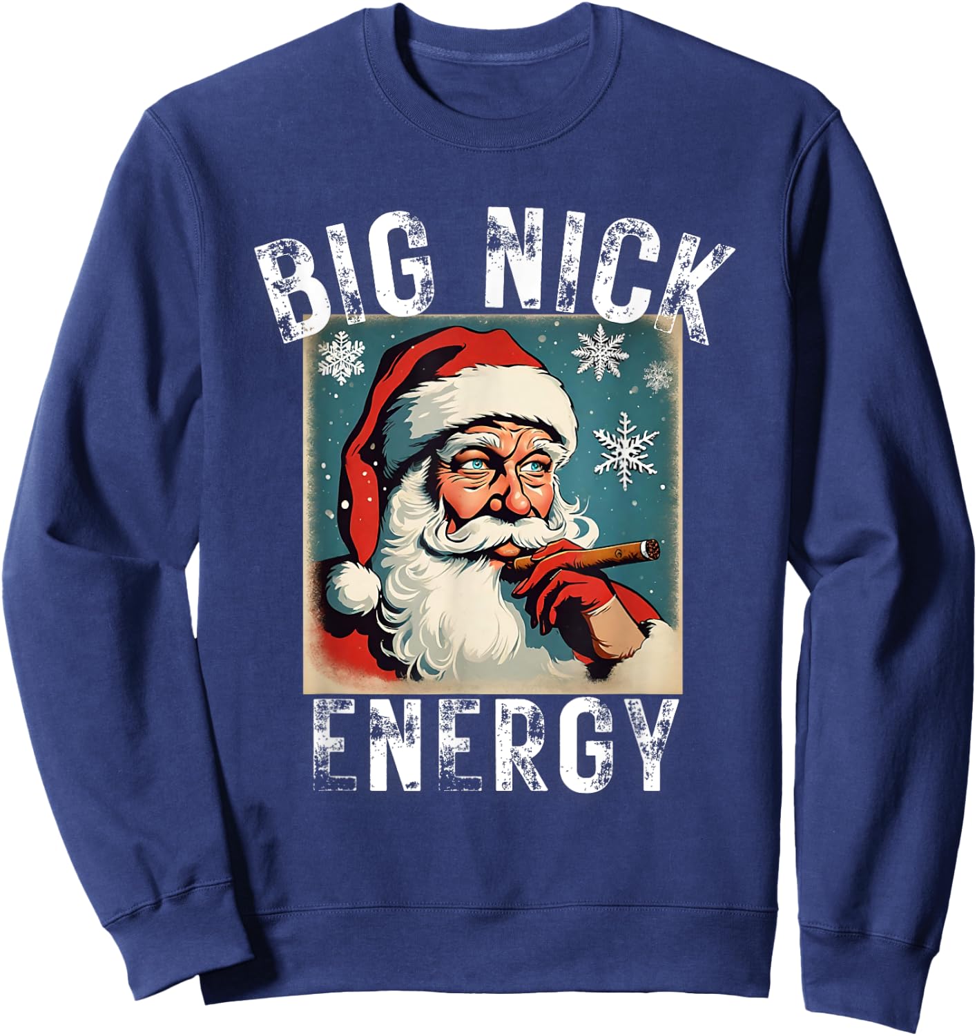 Big Nick Energy Funny Christmas Vintage Santa Smoking Cigar Sweatshirt - Sweatshirt | Navy