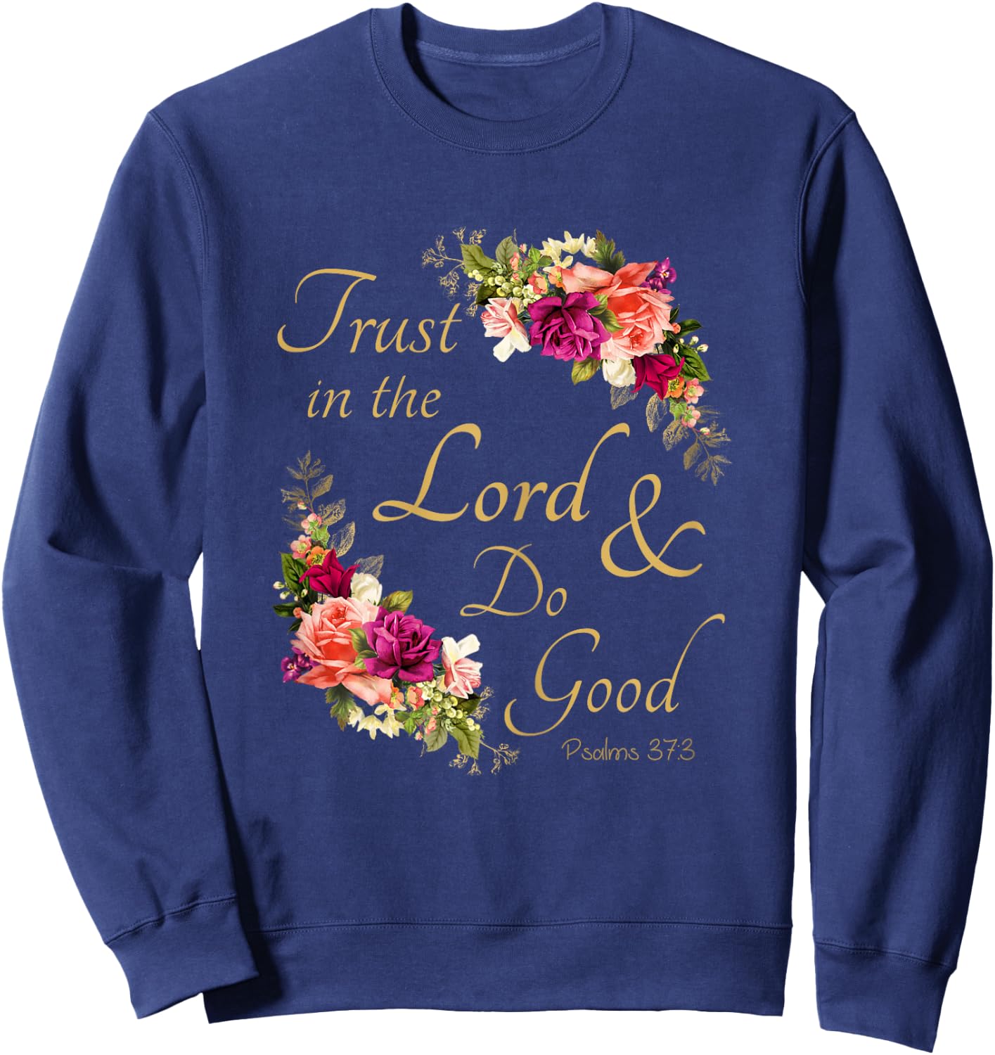 Psalms 37:3 Trust in the Lord & Do Good – Christian Women's Sweatshirt - Sweatshirt | Navy