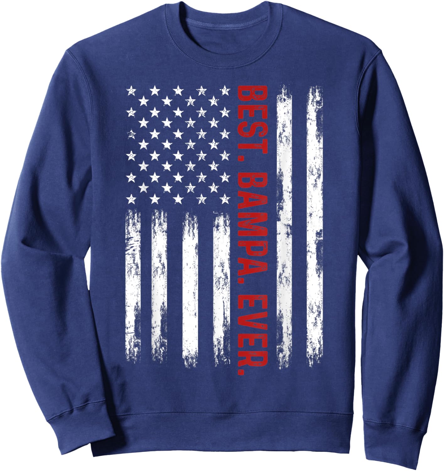 Best Bampa Ever Vintage American Flag 4th of July Bampa Men Sweatshirt - Sweatshirt | Navy
