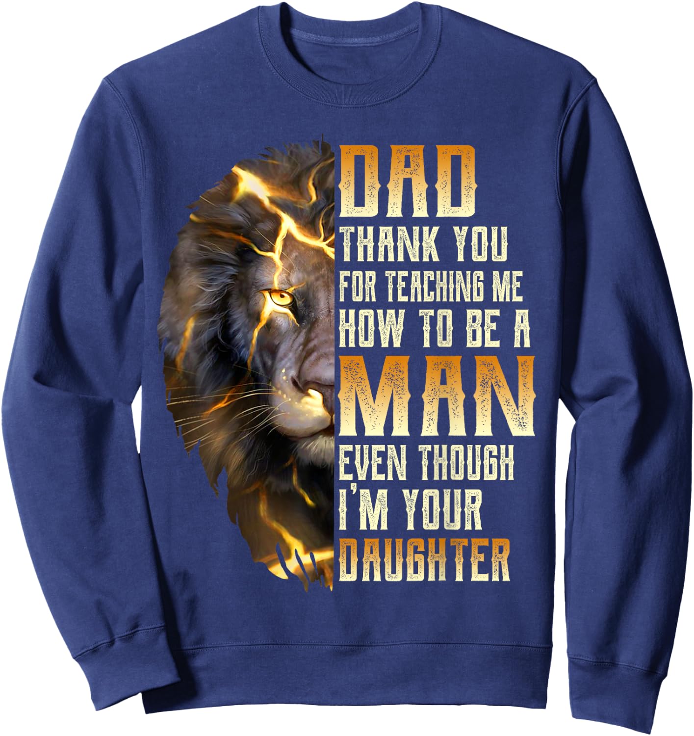 Dad Thank You For Teaching Me How To Be A Man Sweatshirt - Sweatshirt | Navy