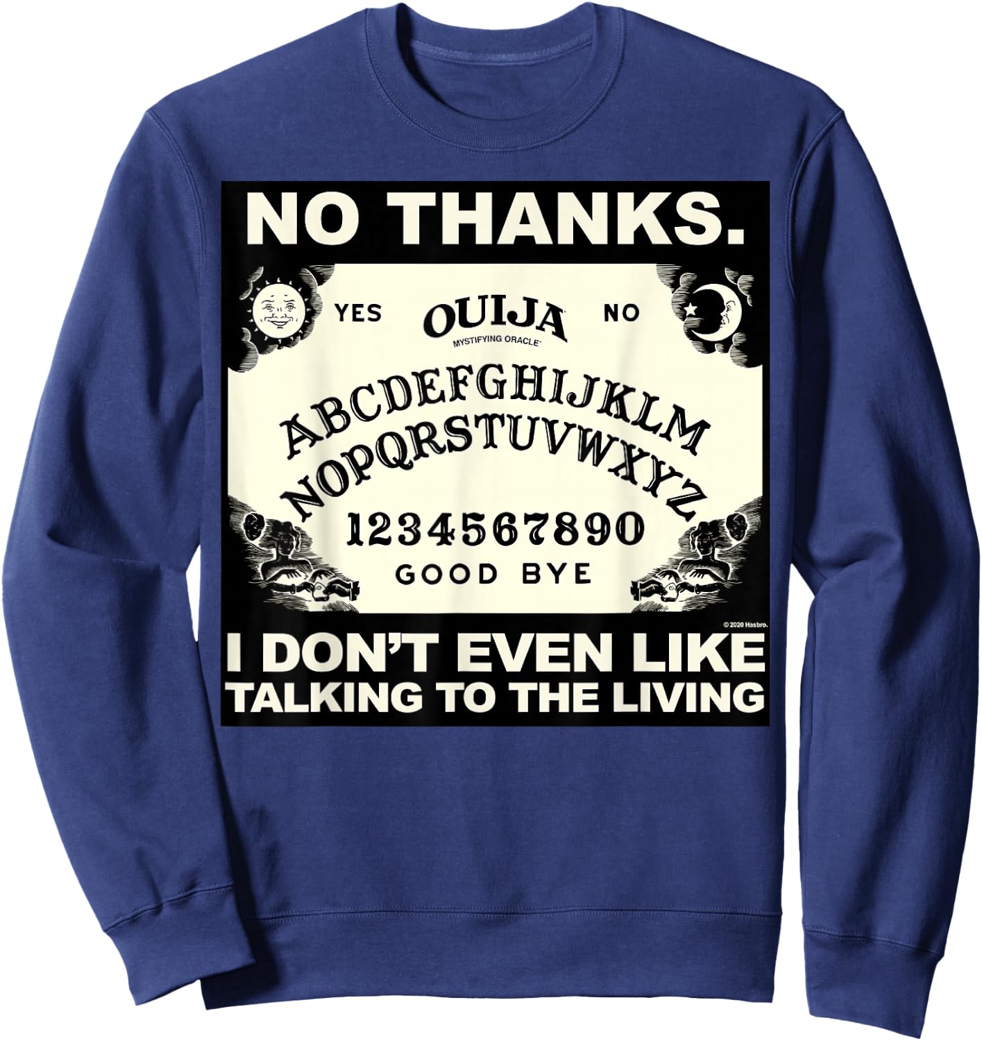 Ouija No Thanks I Don't Even Like Talking To The Living Logo Sweatshirt - Sweatshirt | Navy