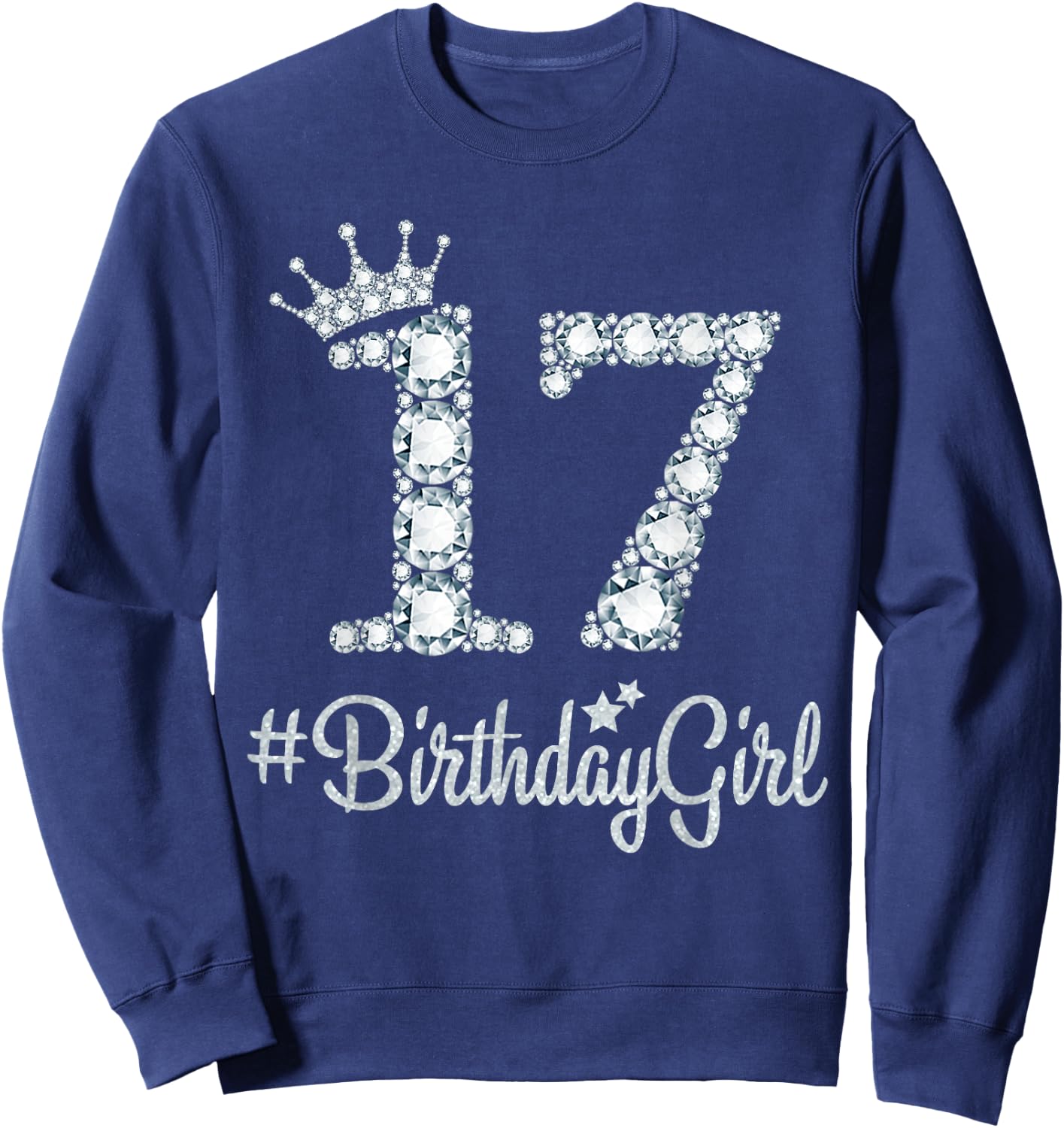 17 BirthdayGirl 17 Years Old Happy 17th Birthday Girl Sweatshirt - Sweatshirt | Navy