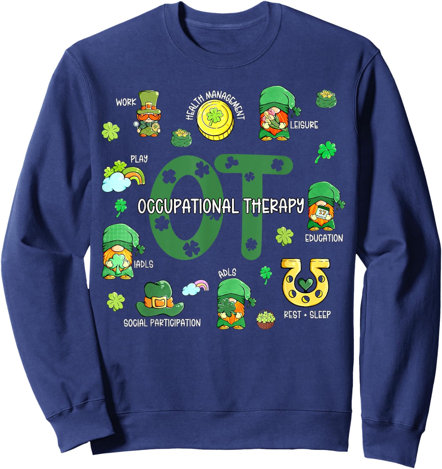 Occupational Therapy OT Therapist OTA Gnomes St Patricks Day Sweatshirt - Sweatshirt | Navy