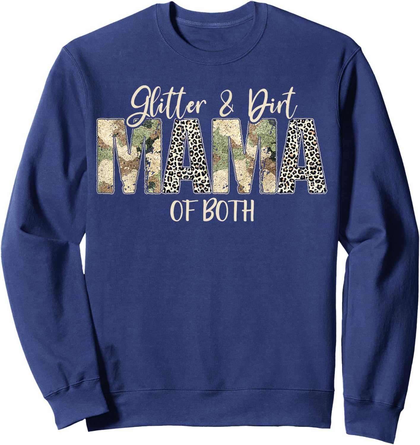 Glitter & Dirt Mom Mama Of Both Leopard & Camo Mother's Day Sweatshirt - Sweatshirt | Navy