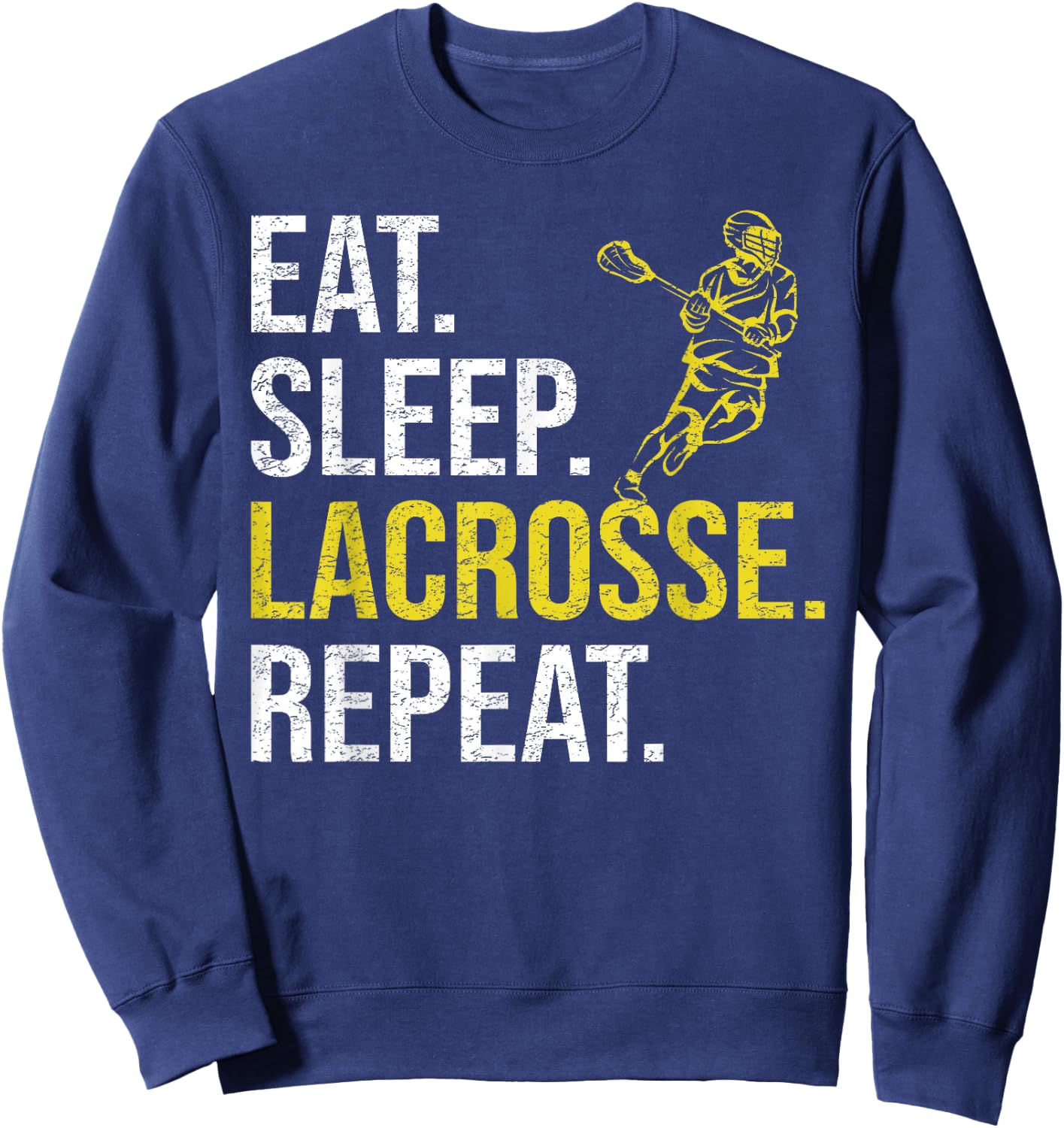 Eat Sleep Lacrosse Repeat Sports Team Gifts Men Fathers Day Sweatshirt - Sweatshirt | Navy