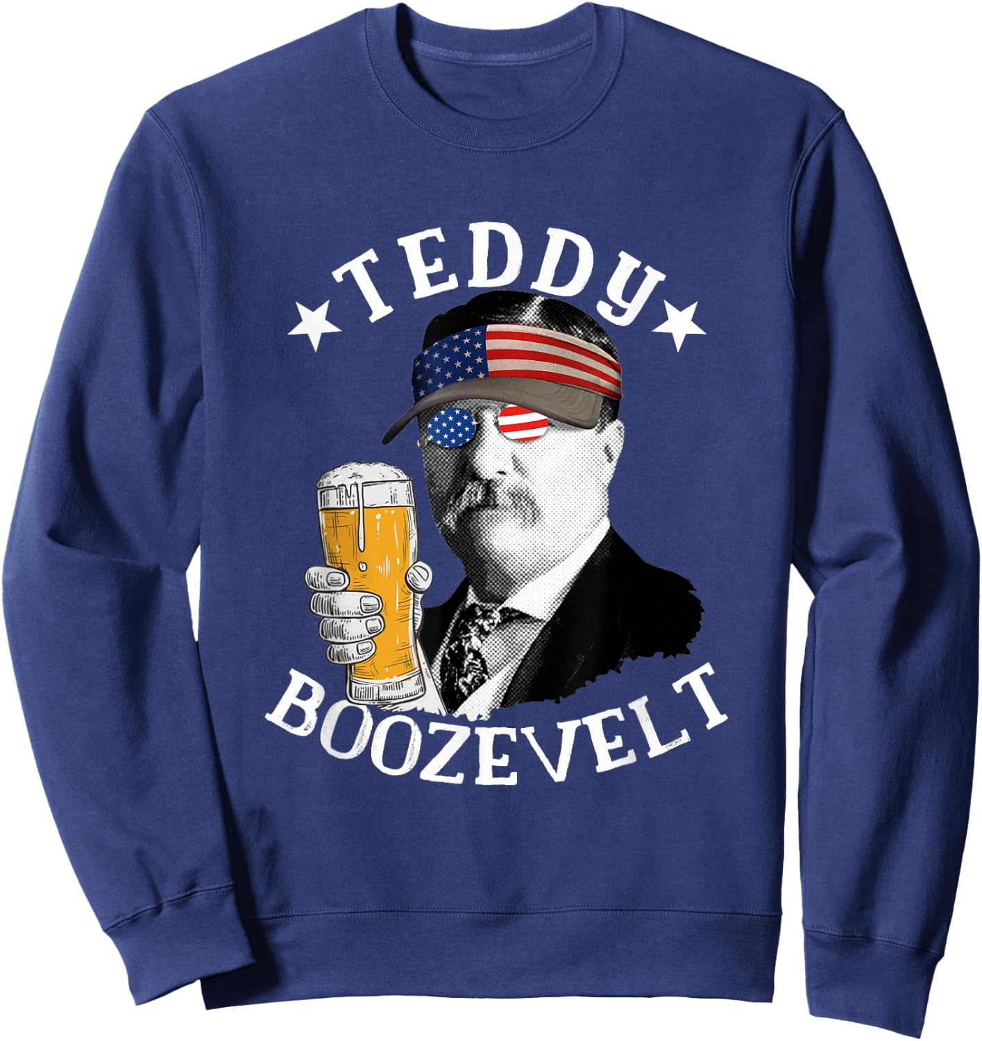 Teddy Boozevelt President Theodore Roosevelt Drinking Beer Sweatshirt - Sweatshirt | Navy