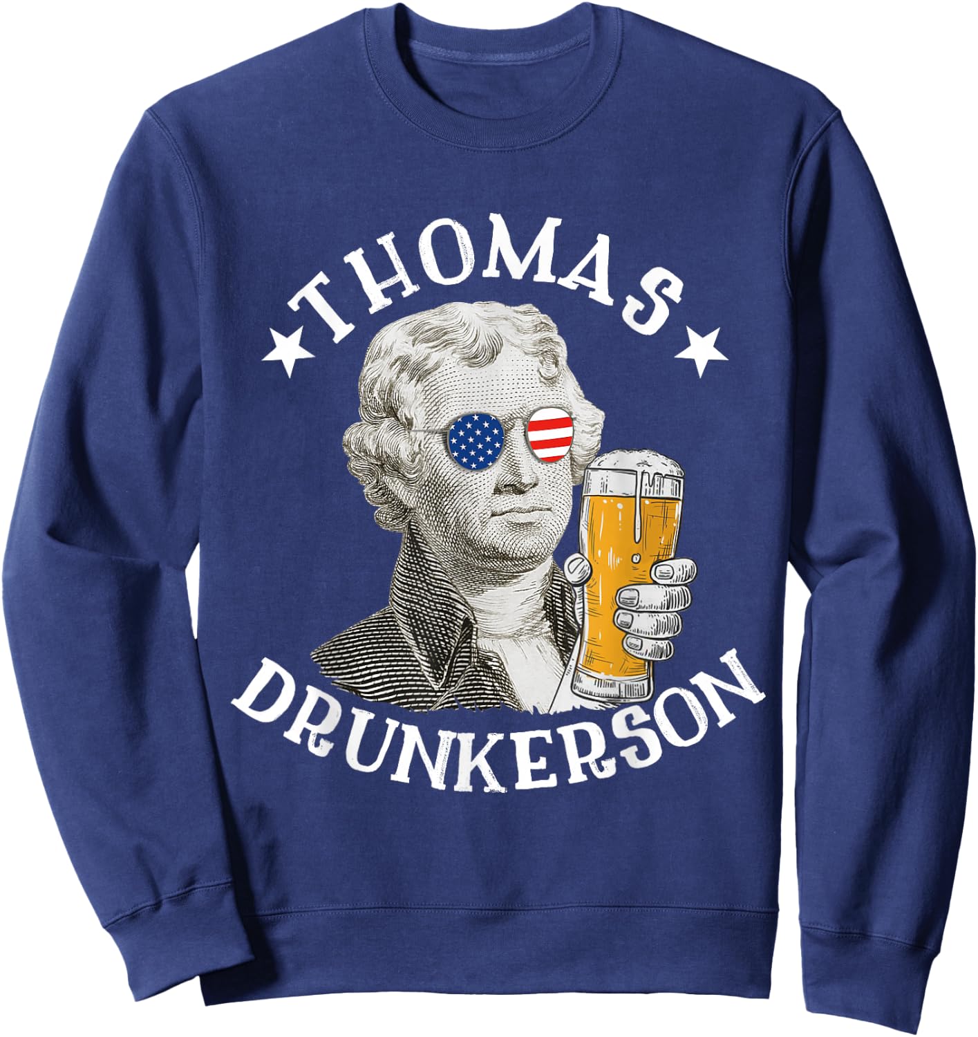Thomas Drunkerson President Thomas Jefferson Drinking Beer Sweatshirt - Sweatshirt | Navy