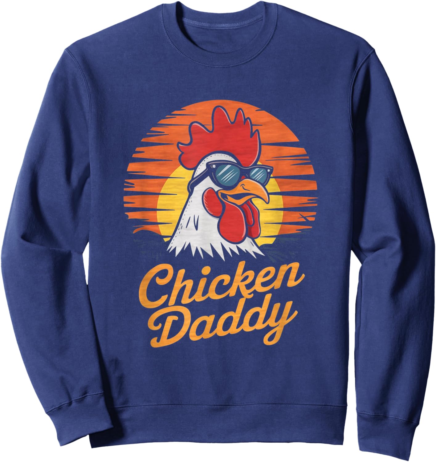 Chicken Daddy Vintage Farmer Funny Fathers Day Gifts Sweatshirt - Sweatshirt | Navy