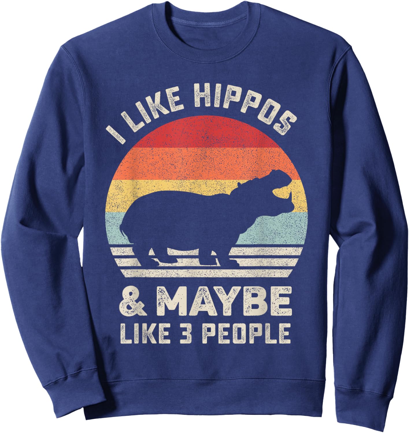 Retro I Like Hippos Shirt Animal Hippo Lover Gift Vintage Sweatshirt - Sweatshirt | Navy