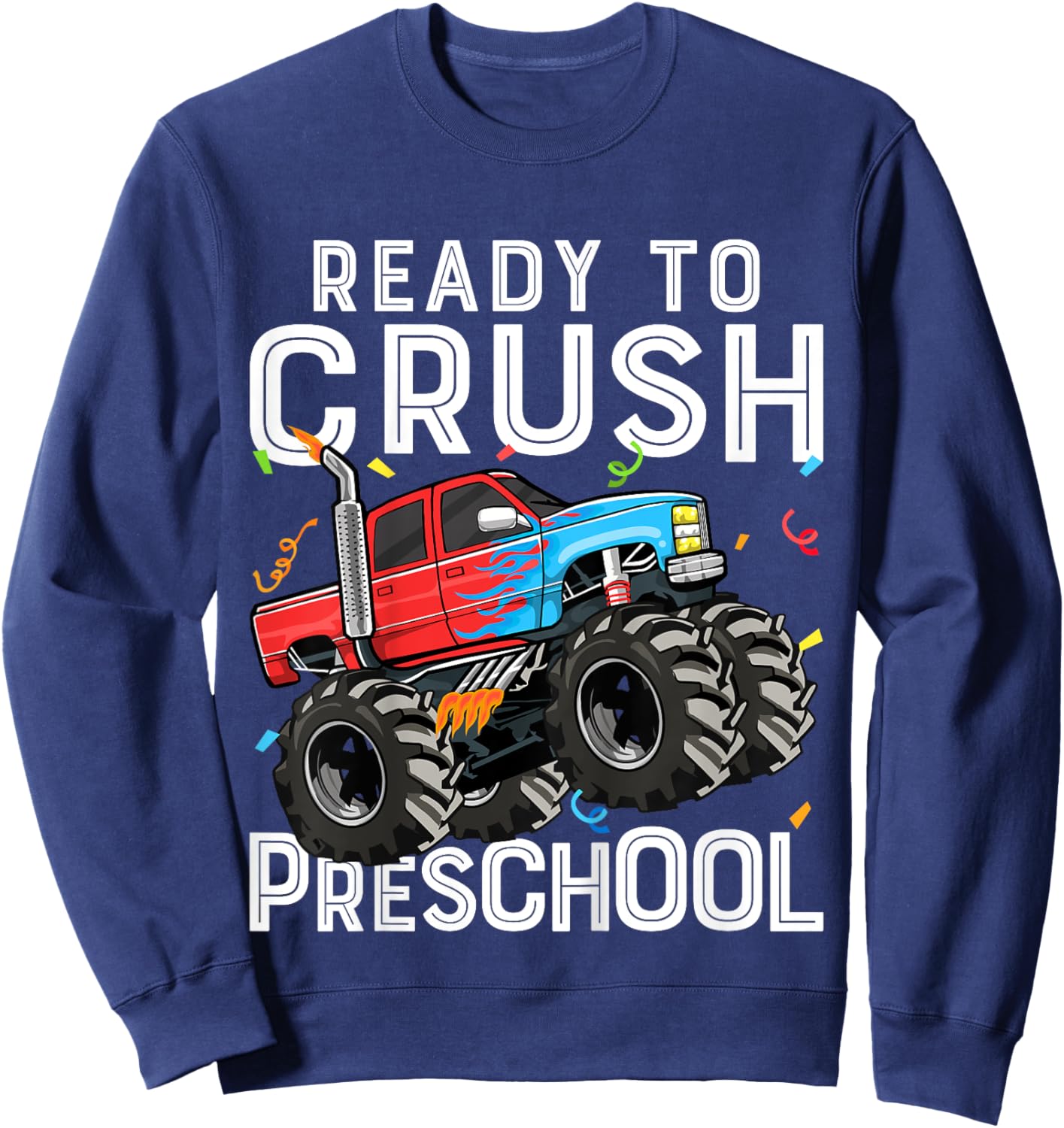 Ready To Crush Preschool Monster Truck First Day of Pre-K Sweatshirt - Sweatshirt | Navy